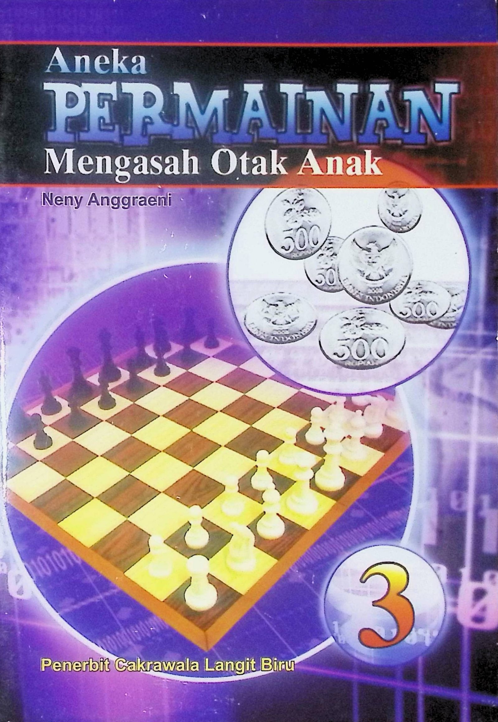 Cover Aneka Permainan Mengasah Otak Anak 3 / Neny Anggraeni (Penyusun); Rahayuningsih (Editor)