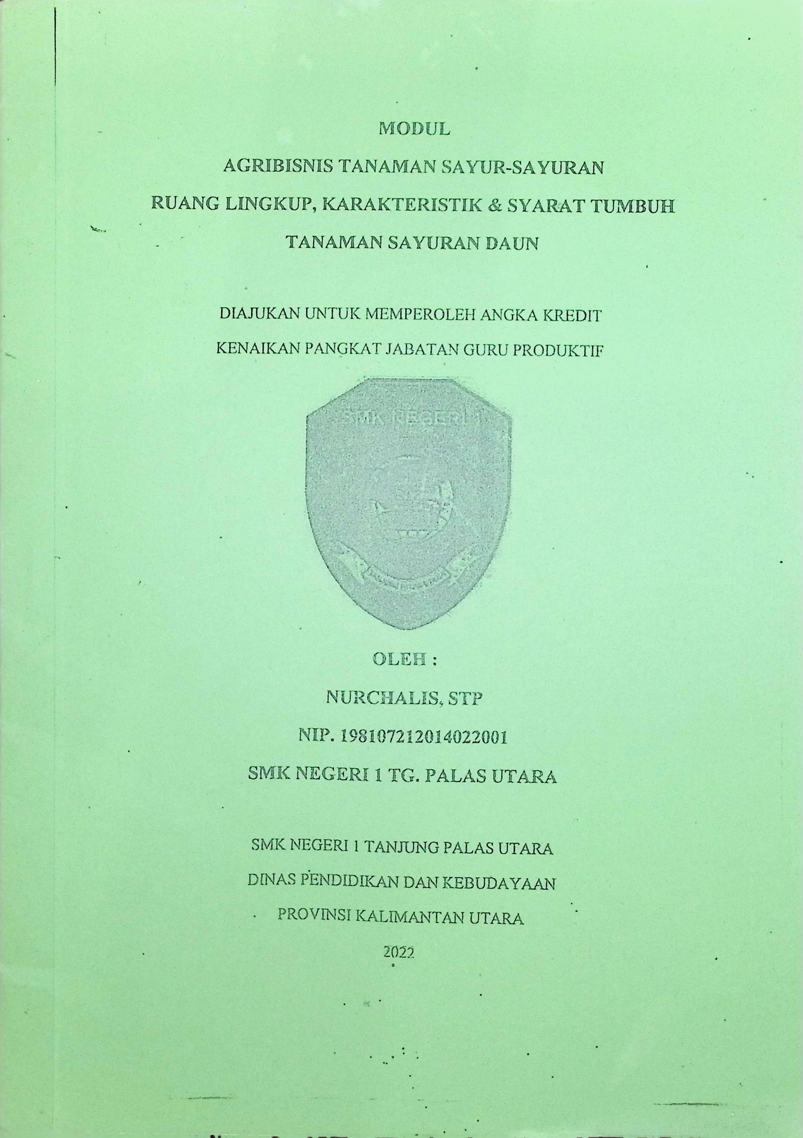 Cover Modul: Agribisnis Tanaman Sayur-Sayuran Ruang Lingkup, Karakteristik & Syarat Tumbuh Tanaman Sayuran Daun / Nurchalis (Penulis)