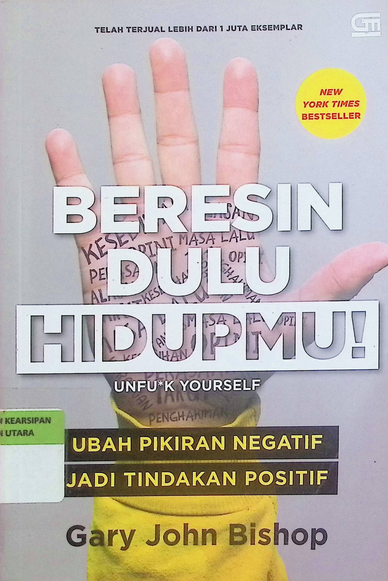 Cover Beresin Dulu Hidupmu / Gary Jhon Bishop (Penulis)