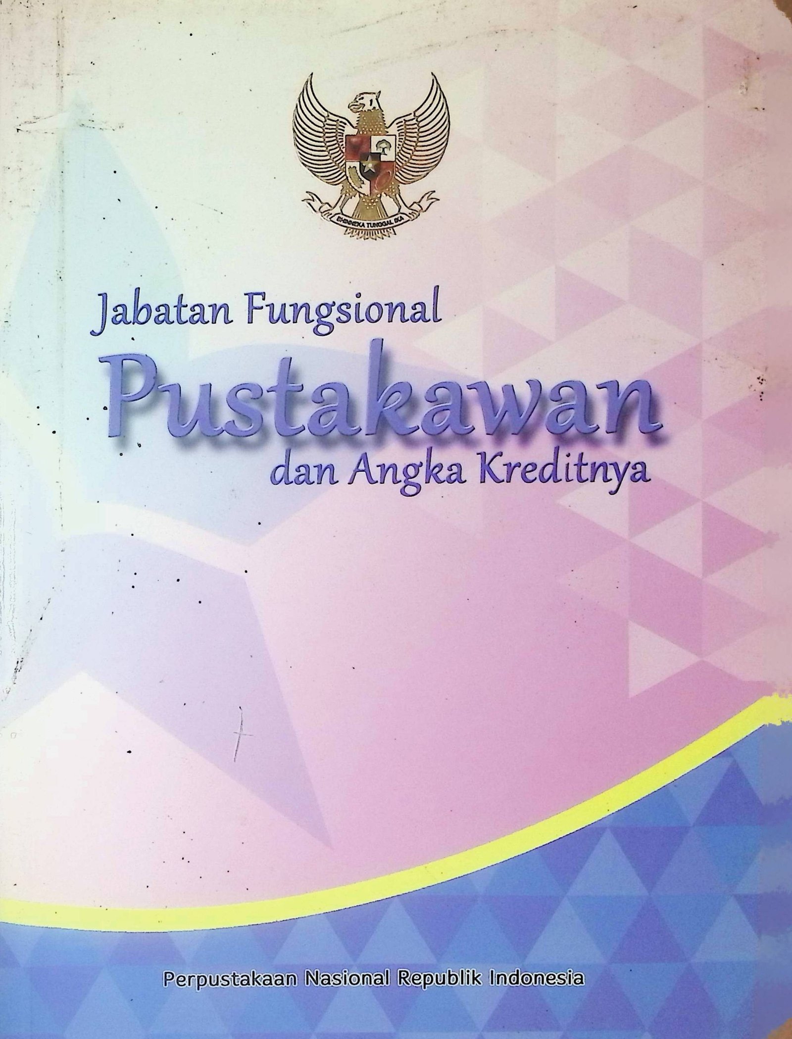 Cover Jabatan Fungsional Pustakawan Dan Angka Kreditnya / Perpustakaan Nasional RI, 2015