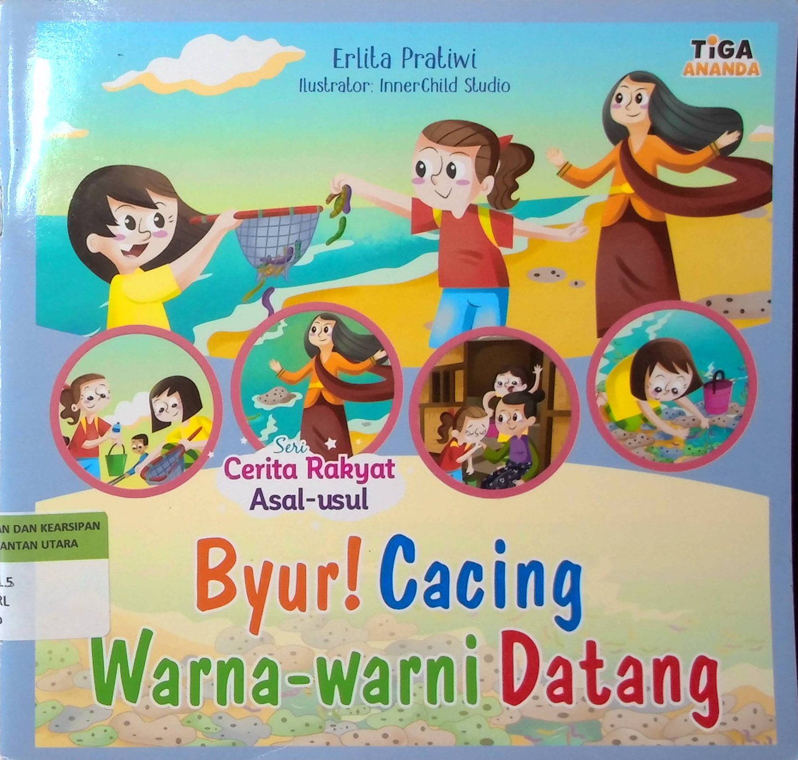 Cover Byur! Cacing Warna - warni Datang :  Seri Cerita Rakyat Asal - usul