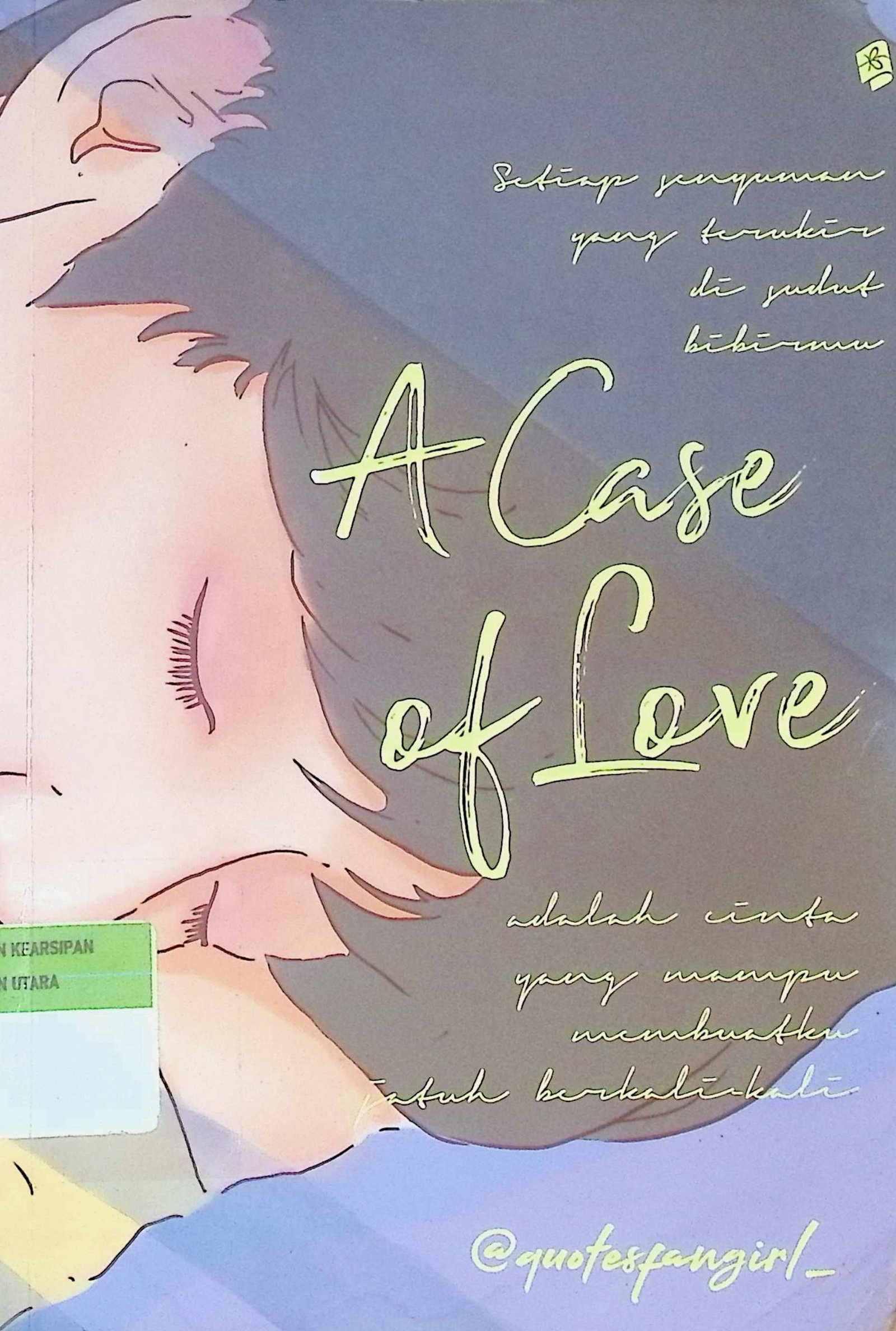 Cover A Case Of Love / Quotesfangirl (Penulis); Nomena Hutauruk (Penyunting)