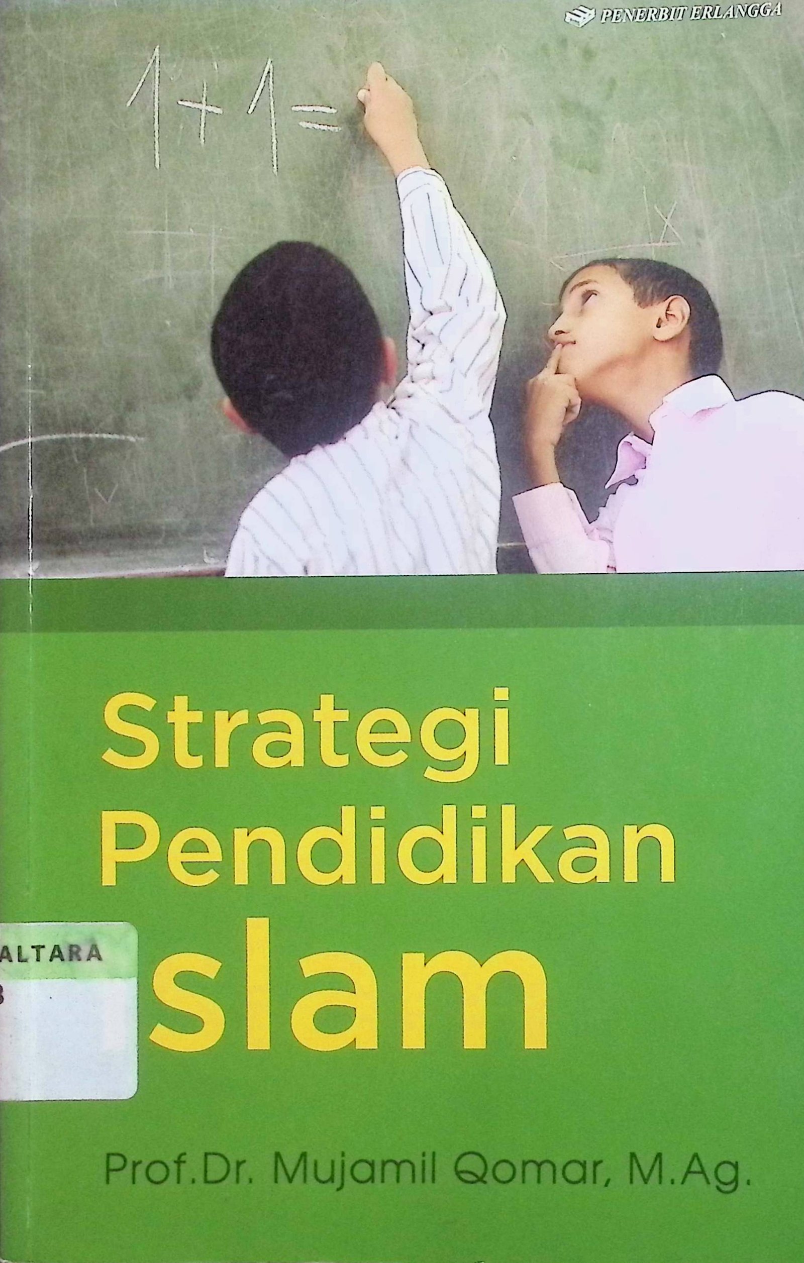 Cover Strategi Pendidikan Islam / Mujamil Qomar (Penulis); Hijrah Saputra (Editor)