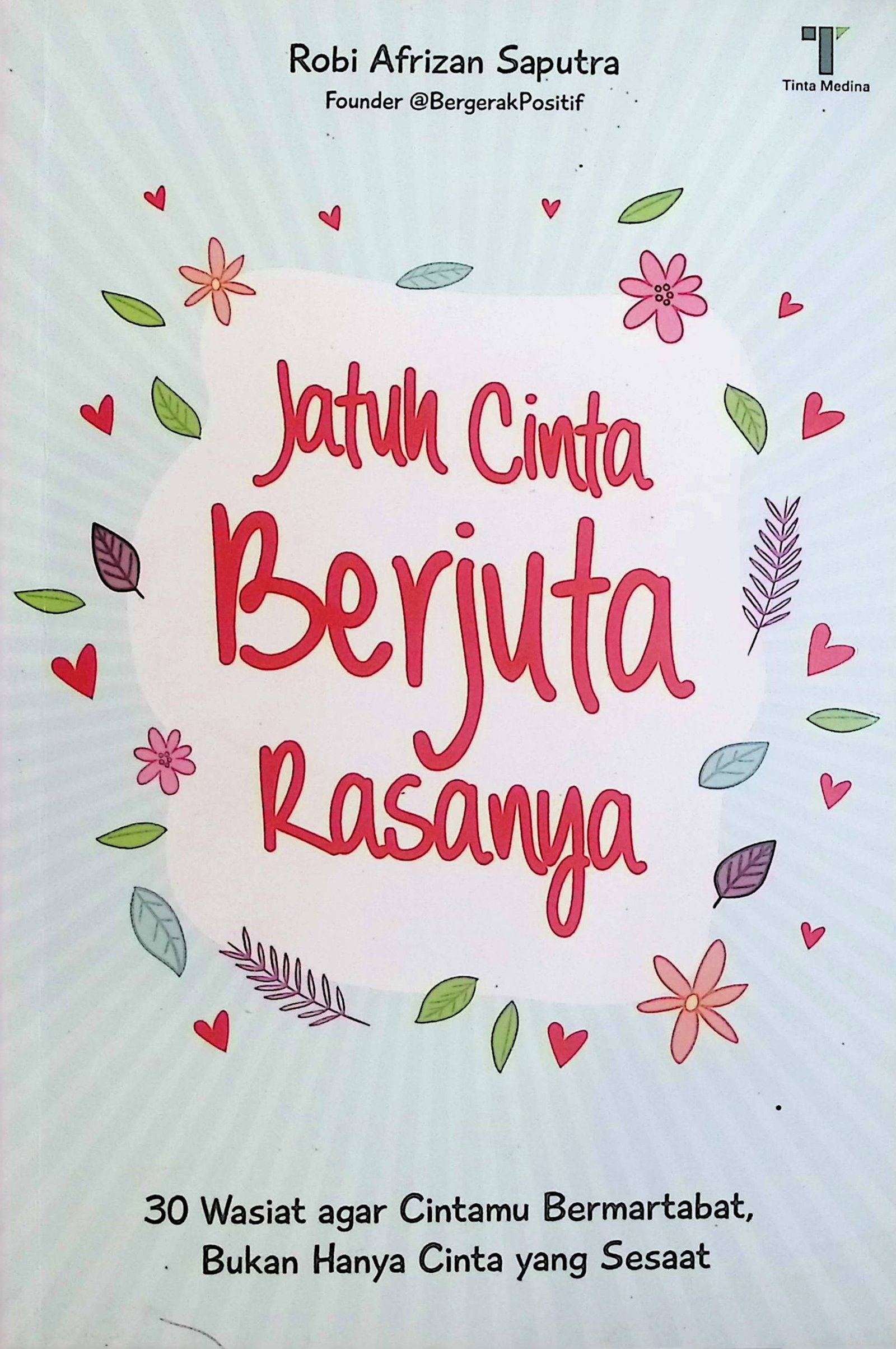 Cover Jatuh Cinta Berjuta Rasanya / Robi Afrizan Saputra (Penulis); Roichan (Editor)