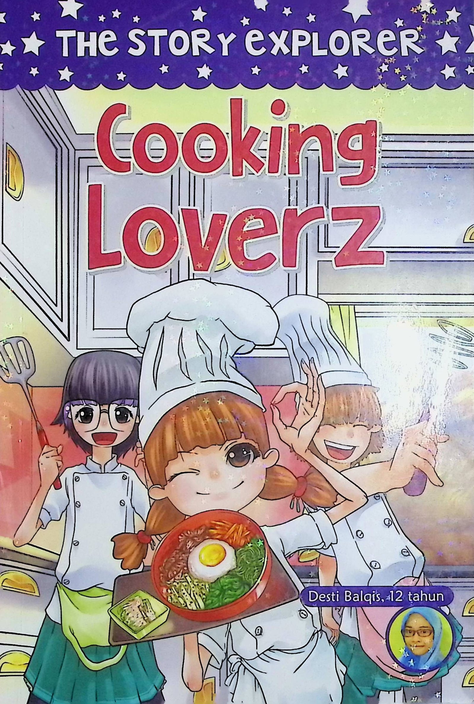 Cover Cooking Loverz :  The Story Explorer / Desti Balqis (Penulis); Yenni Saputri (Editor)