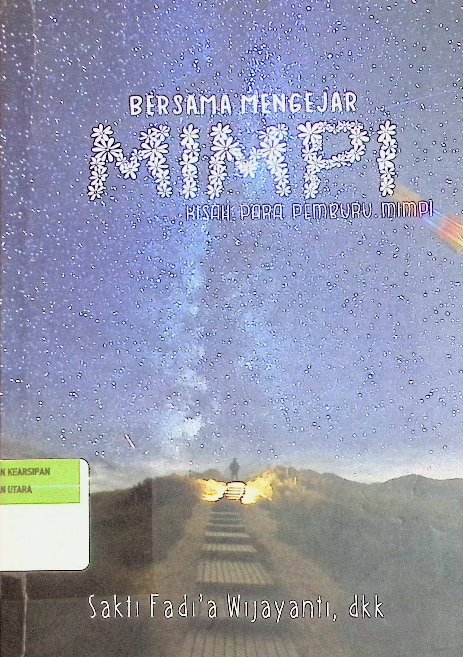 Cover Bersama Mengejar Mimpi / Sakti Fadi'a Wijayanti (Penulis)