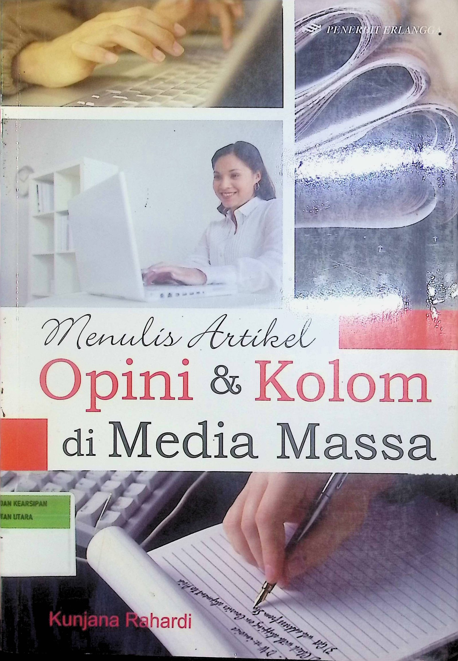 Cover Menulis Artikel Opini & Kolom Di Media Massa / Kunjana Rahardi (Penulis); Yayat Sri Hayati (Editor)