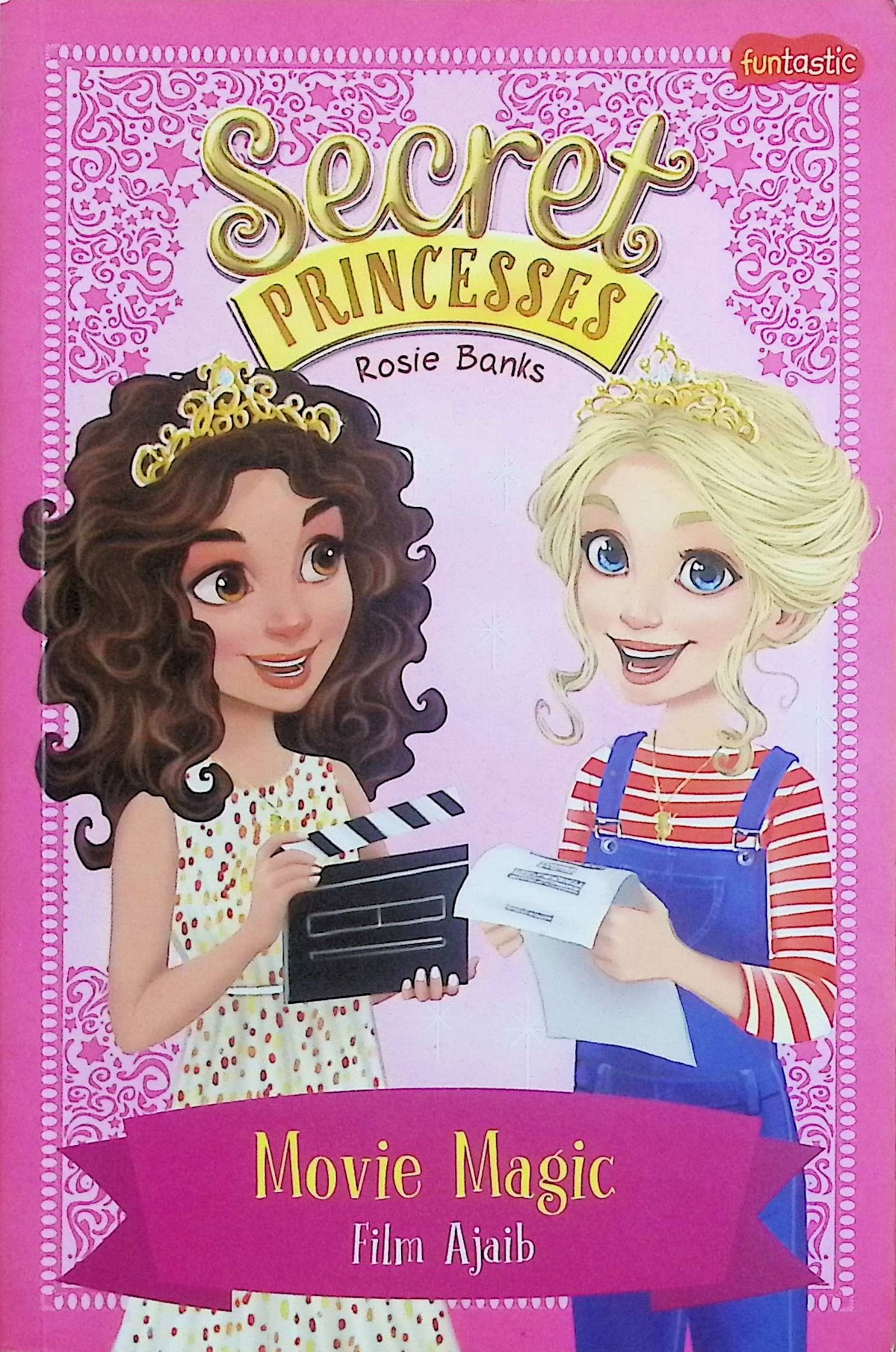 Cover Secret Princesses: Movie Magic :  Film Ajaib / Rosie Banks (Penulis); Fatma Susanti (Alih Bahasa)