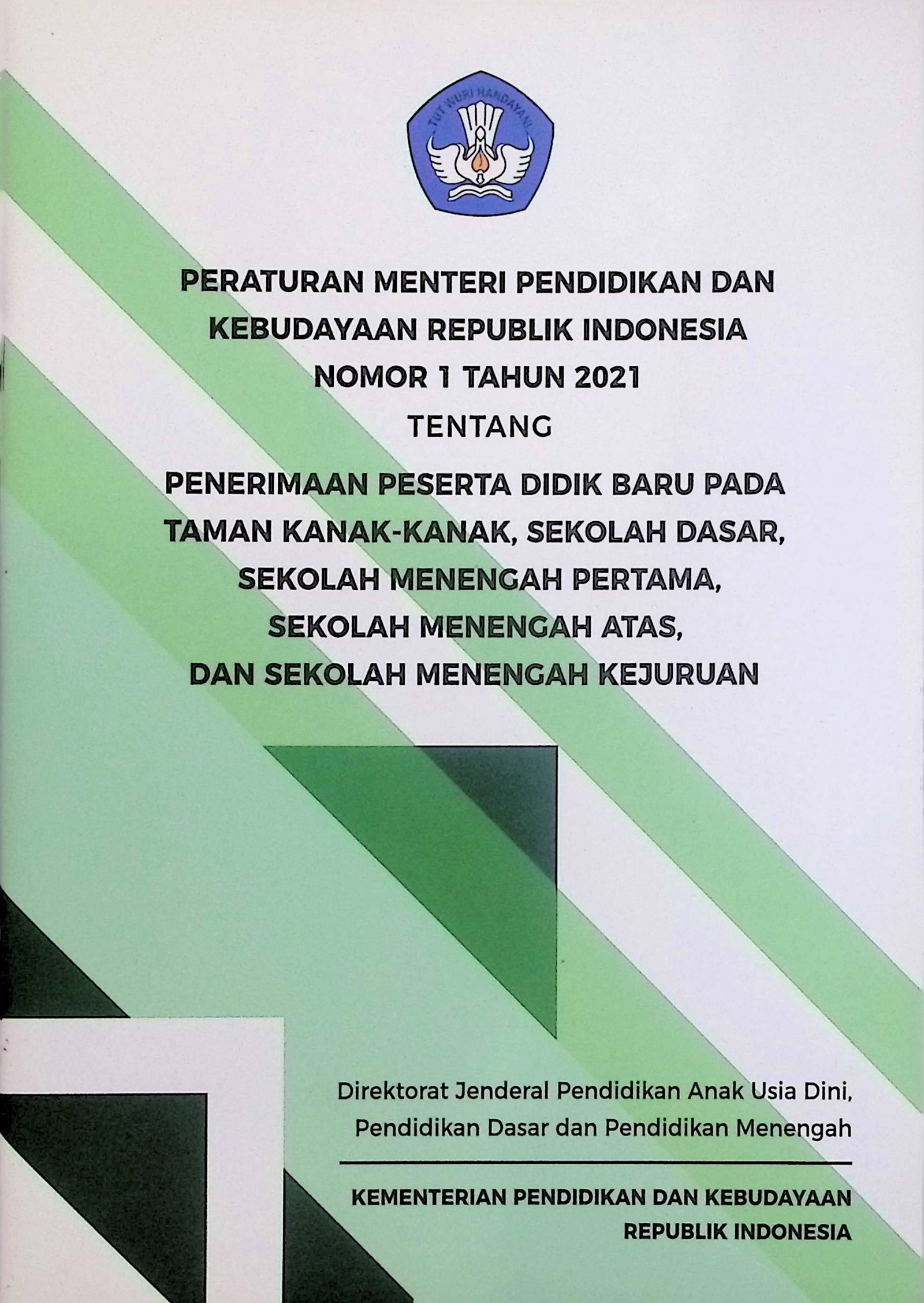 Cover Peraturan Menteri Pendidikan dan Kebudayaan Republik Indonesia Nomor 1 Tahun 2021 Tentang Penerimaan Peserta Didik Baru Pada Taman Kanak-Kanak, Sekolah Dasar, Sekolah Menengah Pertama, Sekolah Menengah Atas, dan Sekolah Menengah Kejuruan / Kemendikbud (Penyusun)