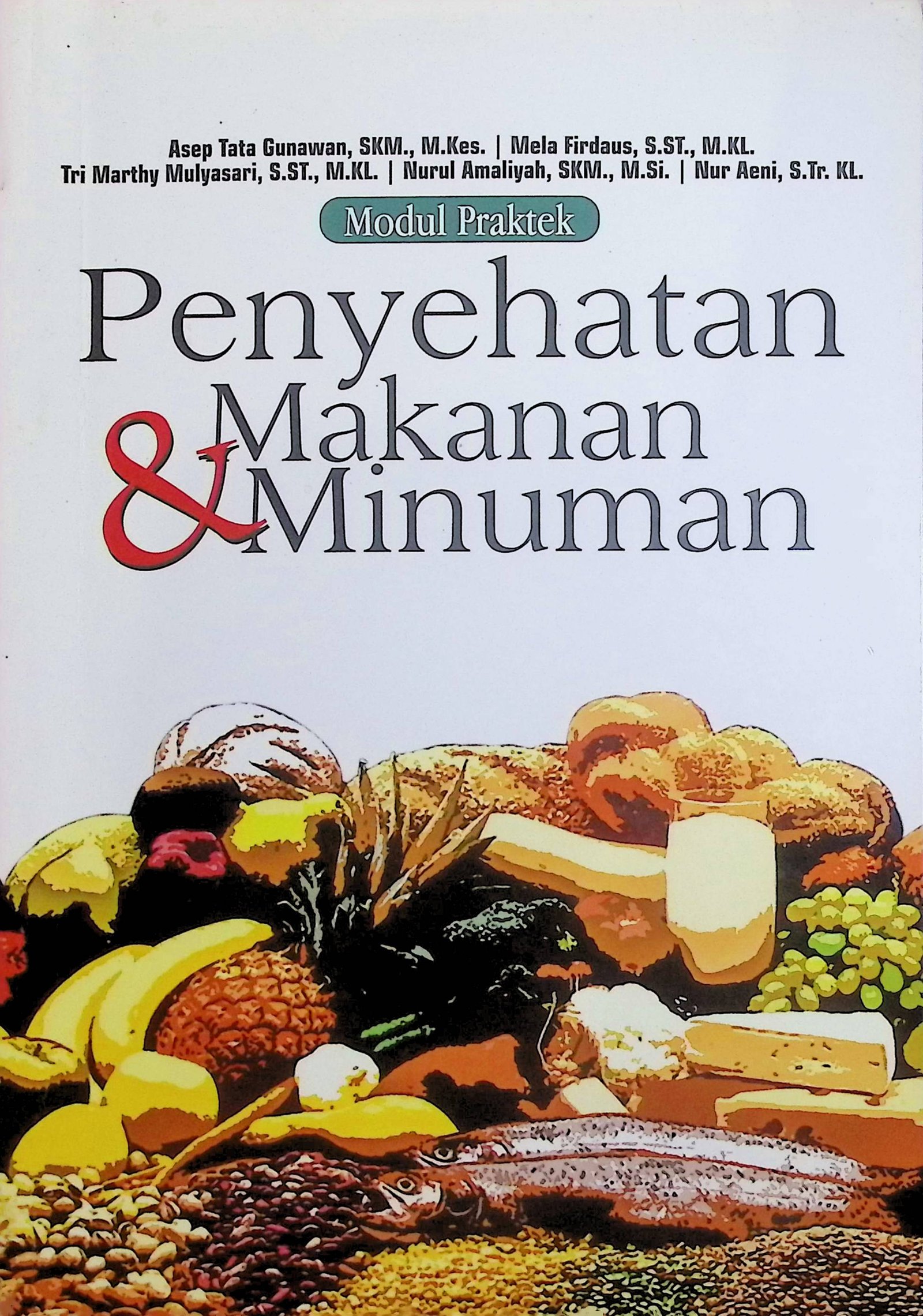 Cover Modul Praktek Penyehatan Makanan & Minuman / Asep Tata Gunawan (Penulis)