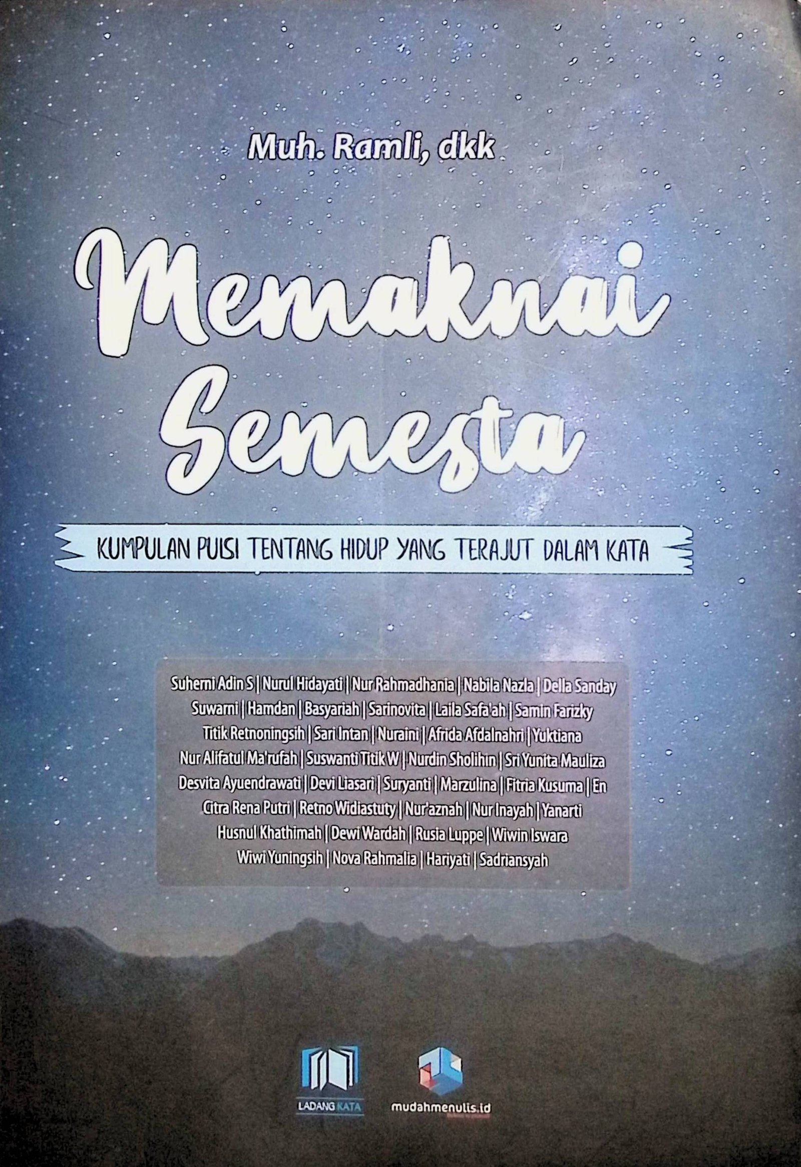Cover Memaknai Semesta :  Kumpulan Puisi Tentang Hidup yang Terajut Dalam Kata / Muh. Ramli (Penulis)