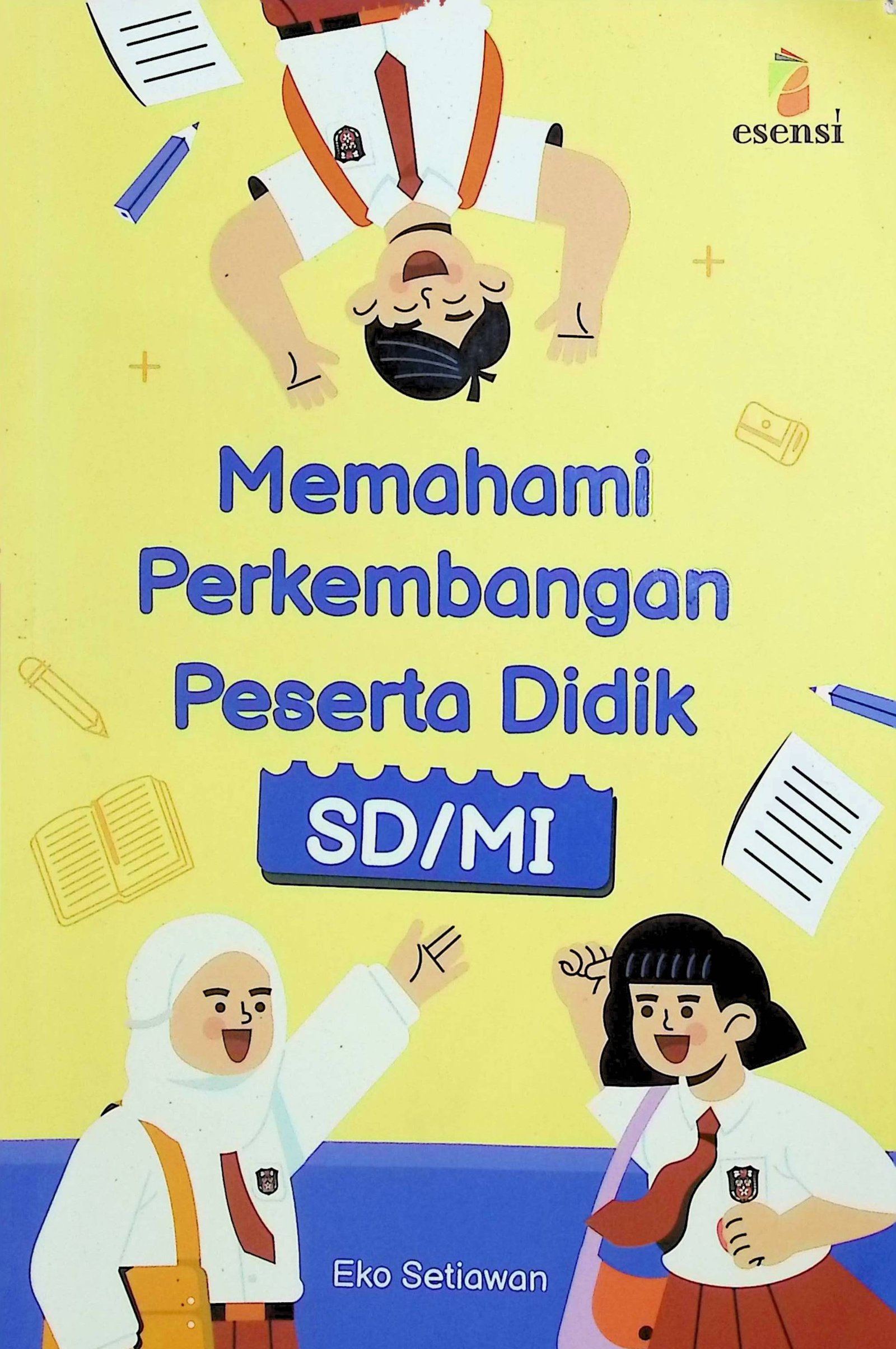 Cover Memahami Perkembangan Peserta Didik SD/MI / Eko Setiawan (Penulis); Ivana Dhea Simanjuntak (Editor)