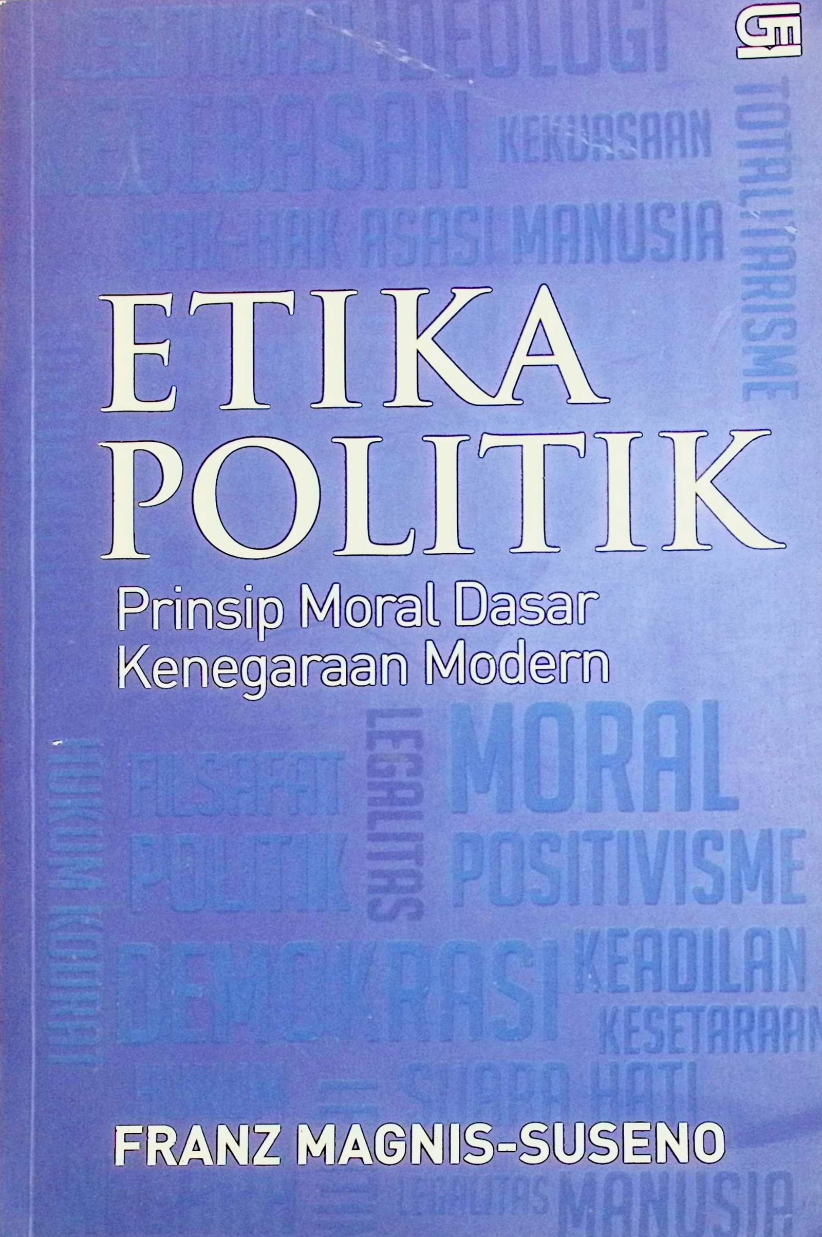 Cover Etika Politik :  Prinsip Moral Dasar Kenegaraan Modern / Franz Magnis (Penulis)