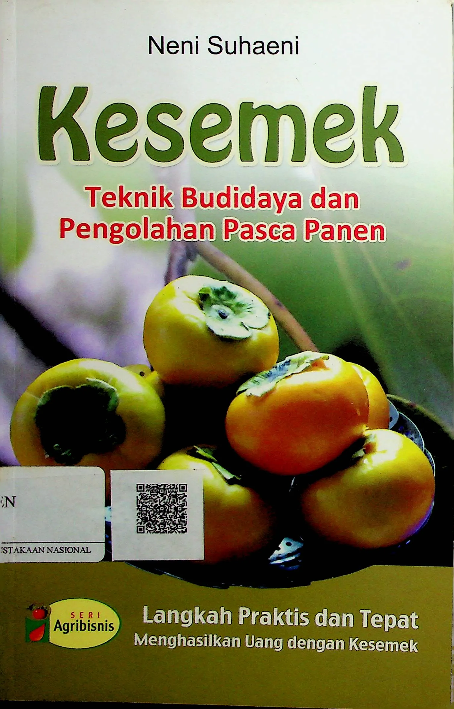 Cover Kesemek : Teknik Budidaya dan Pengolahan Pasca Panen / Neni Suhaeni (Penulis); Eva Kristanty (Editor)