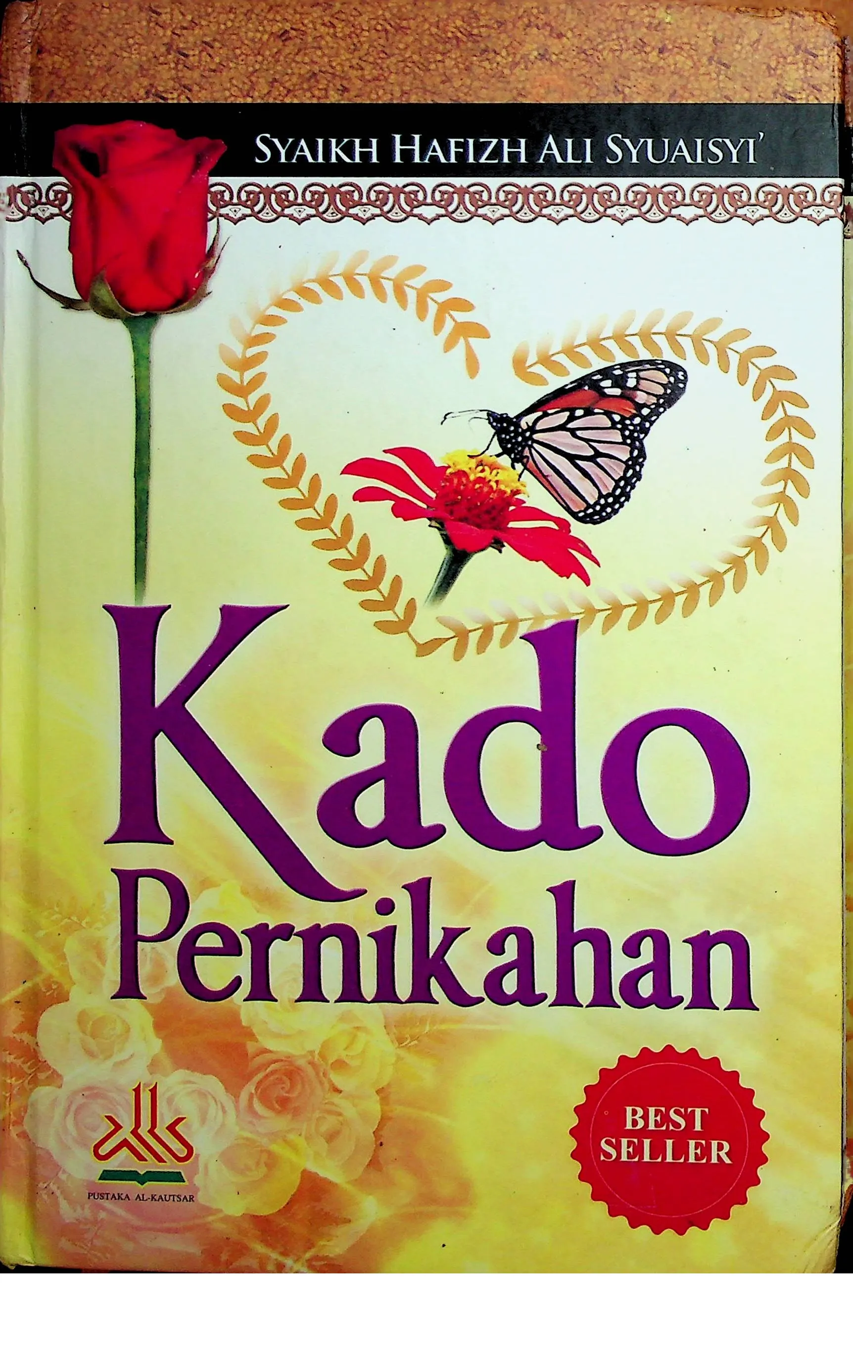 Cover Kado Pernikahan / Syaikh Hafizh Ali Syuaisyi (Penulis); Abdul Rosyad Shiddiq (Penerjemah); Muslich Taman (Editor)