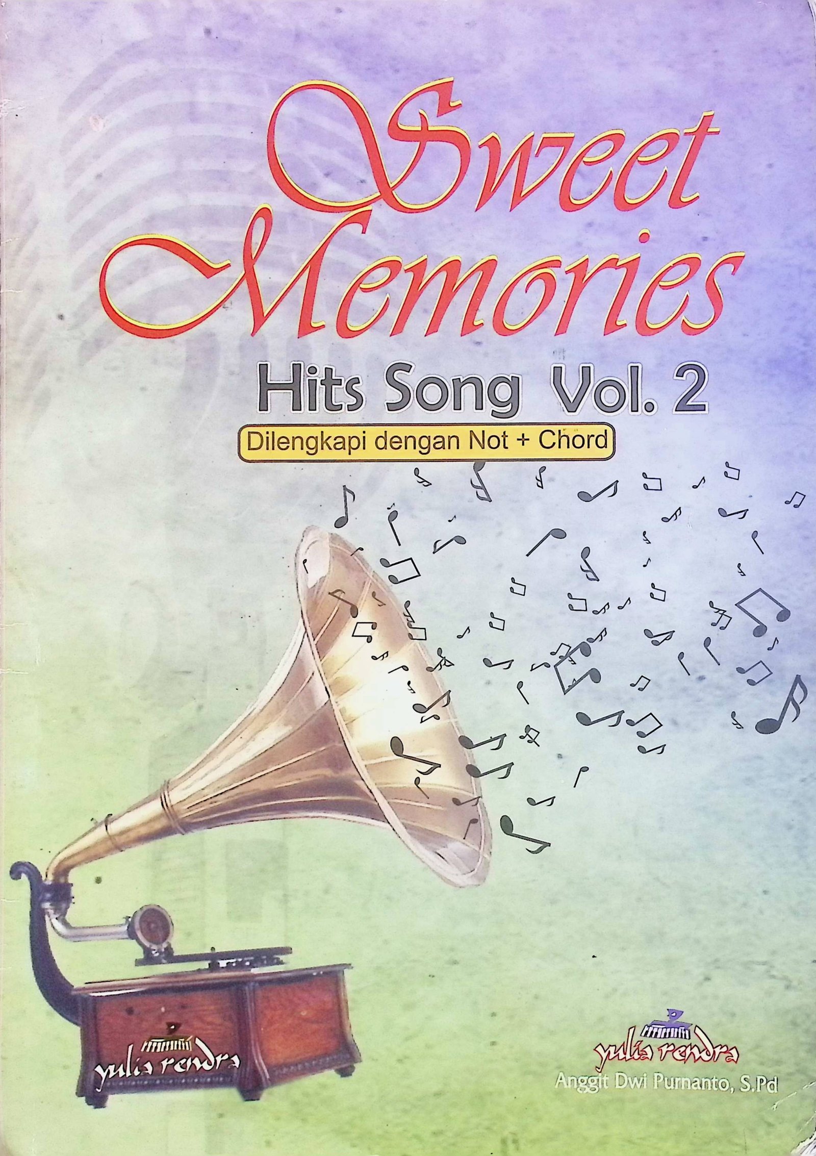 Cover Sweet Memories Hits Song Vol. 2 :  Dilengkapi dengan Not + Chord / Anggit Dwi Purnanto (Penyusun)