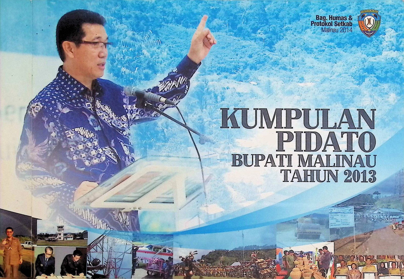 Cover Kumpulan Pidato Bupati Malinau Tahun 2013 / Humas & Protokol Malinau (Penyusun)