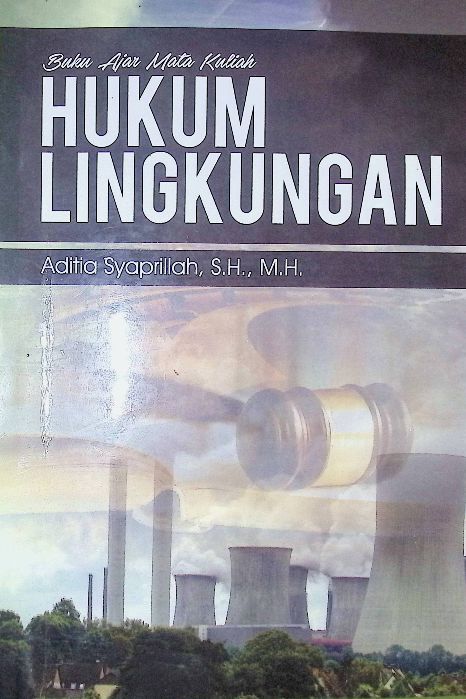 Cover Hukum Lingkungan :  Buku Ajar Mata Kuliah / Aditia Syaprillah (Penulis); Herlambang Rahmadhani (Desain Cover)