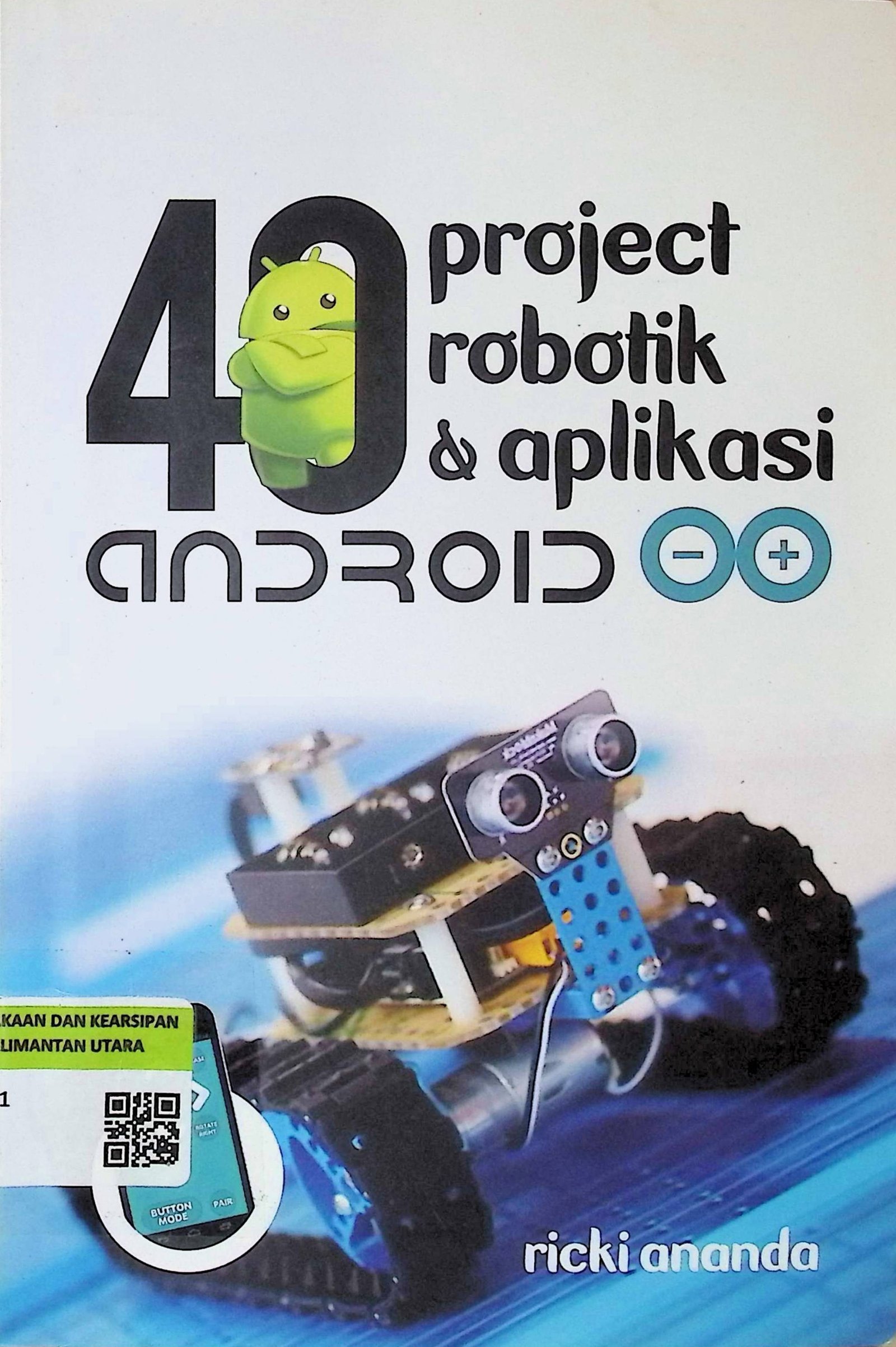 Cover 40 Project Robotic Dan Aplikasi Android / Ricki Ananda (Penulis)