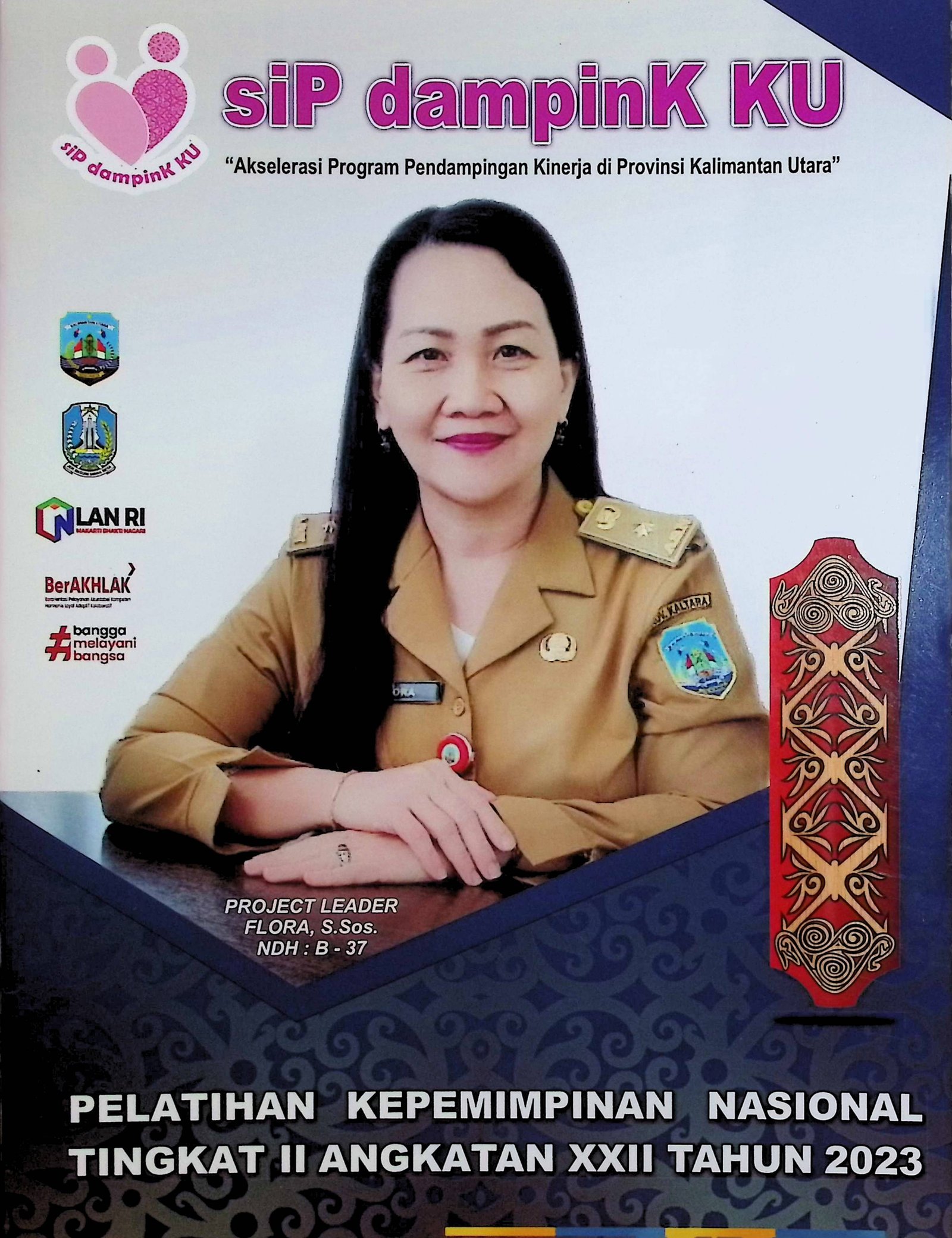 Cover Sip Dampink Ku (Akselerasi Program Pendampingan Kinerja di Provinsi Kalimantan Utara) :  Pelatihan Kepemimpinan Nasional Tingkat II Angkatan XXII Tahun 2023 / Flora (Penulis)