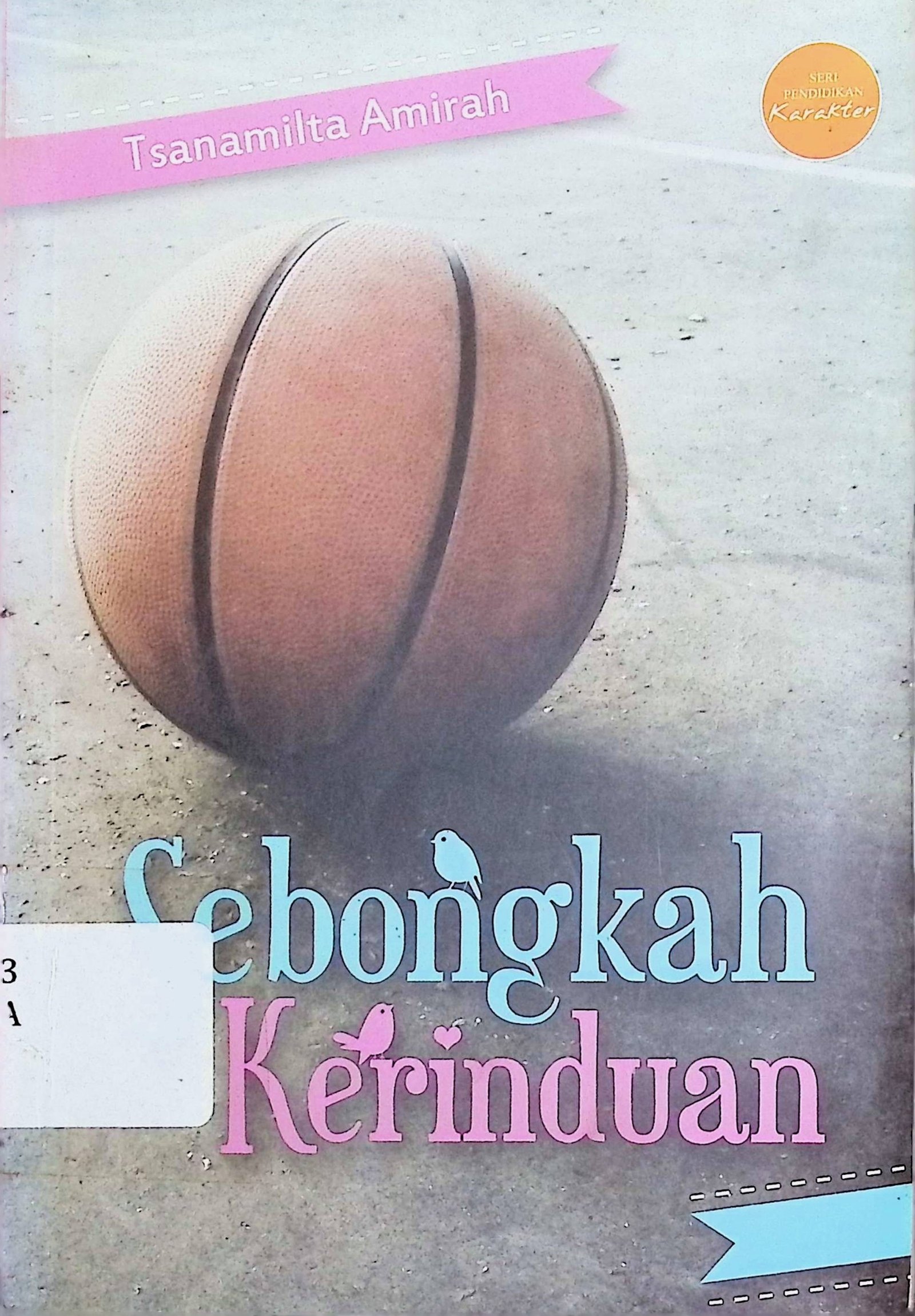 Cover Sebongkah Kerinduan / Tsanamilta Amirah (Penulis); Dika MDP (Ilustrasi Sampul)