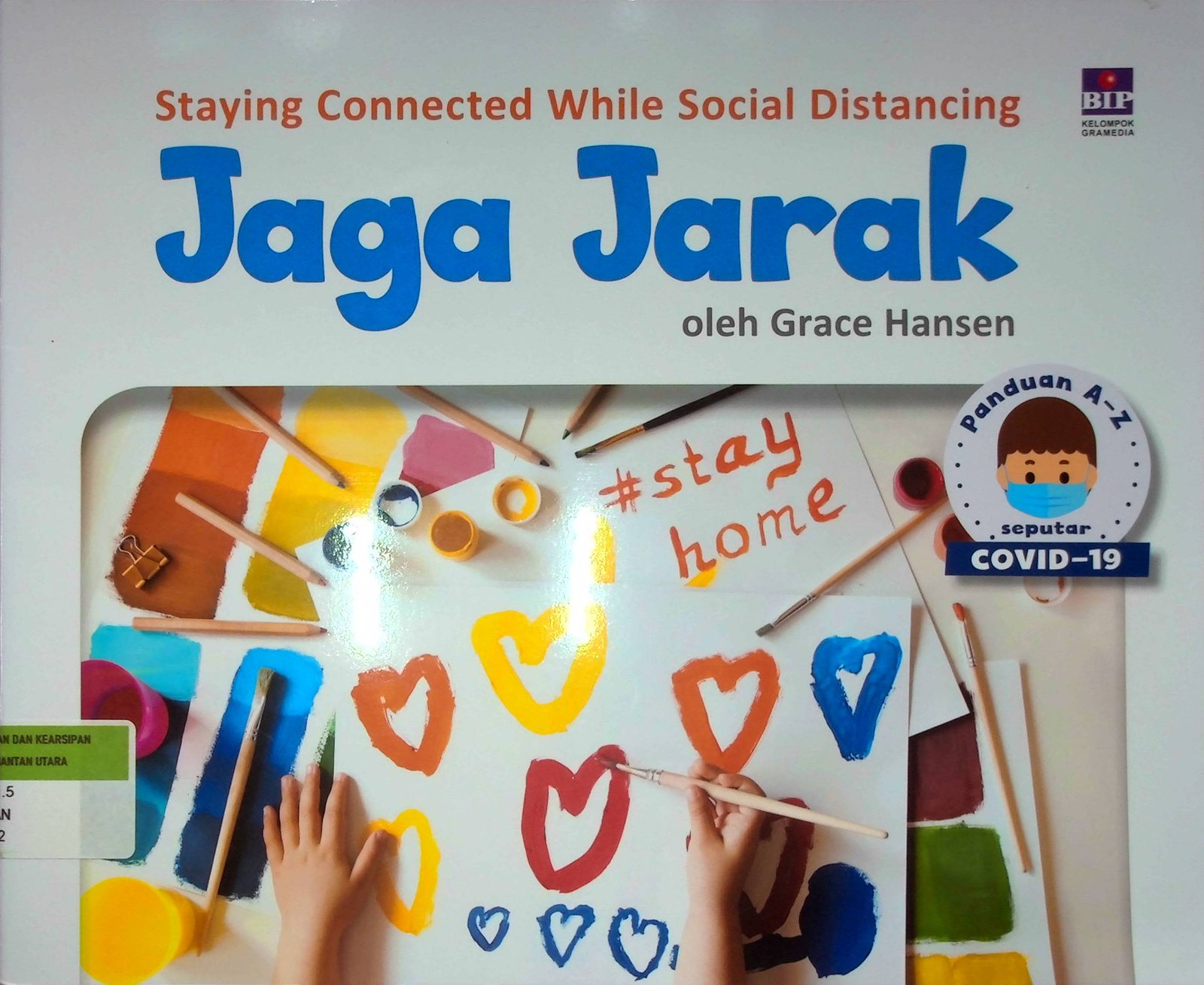 Cover Jaga Jarak :  Seri Panduan A-Z Seputar COVID-19 / Grace Hansen (Penulis); Irene Indrasakti (Pengalih Bahasa); Dinta A. Permadani (Editor); Sukma Sekararum (Redesain)