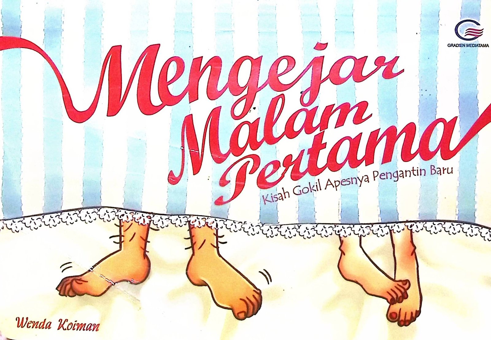 Cover Mengejar Malam Pertama :  Kisah Gokil Apesnya Pengantin Baru / Wenda Koiman (Penulis); Tyas (Penyunting)