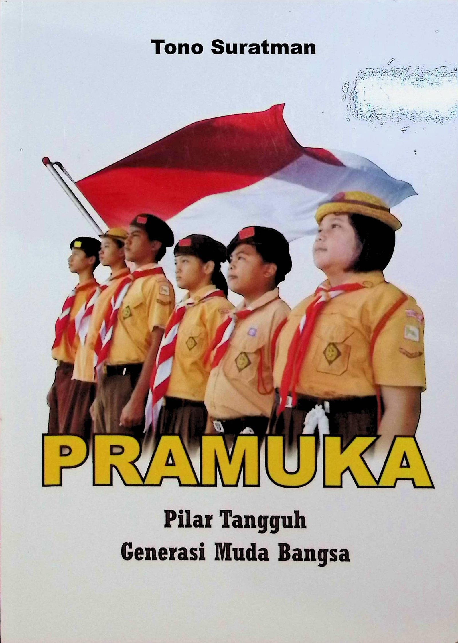 Cover Pramuka :  Pilar Tangguh Generasi Muda Bangsa / Tono Suratman (Penulis)