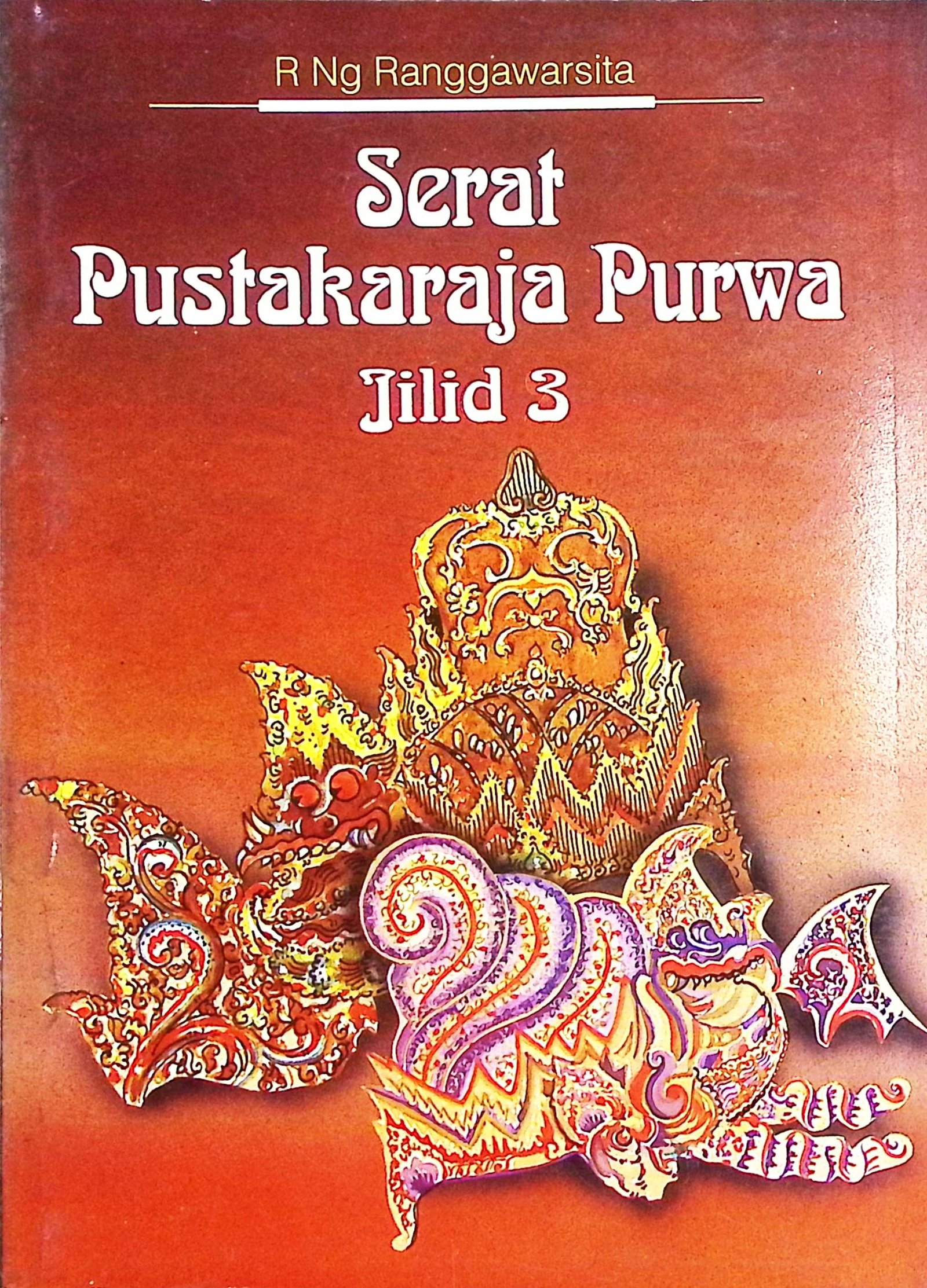 Cover Serat Pustakaraja Purwa Jilid 3 / R Ng Ranggawarsita (Penulis)