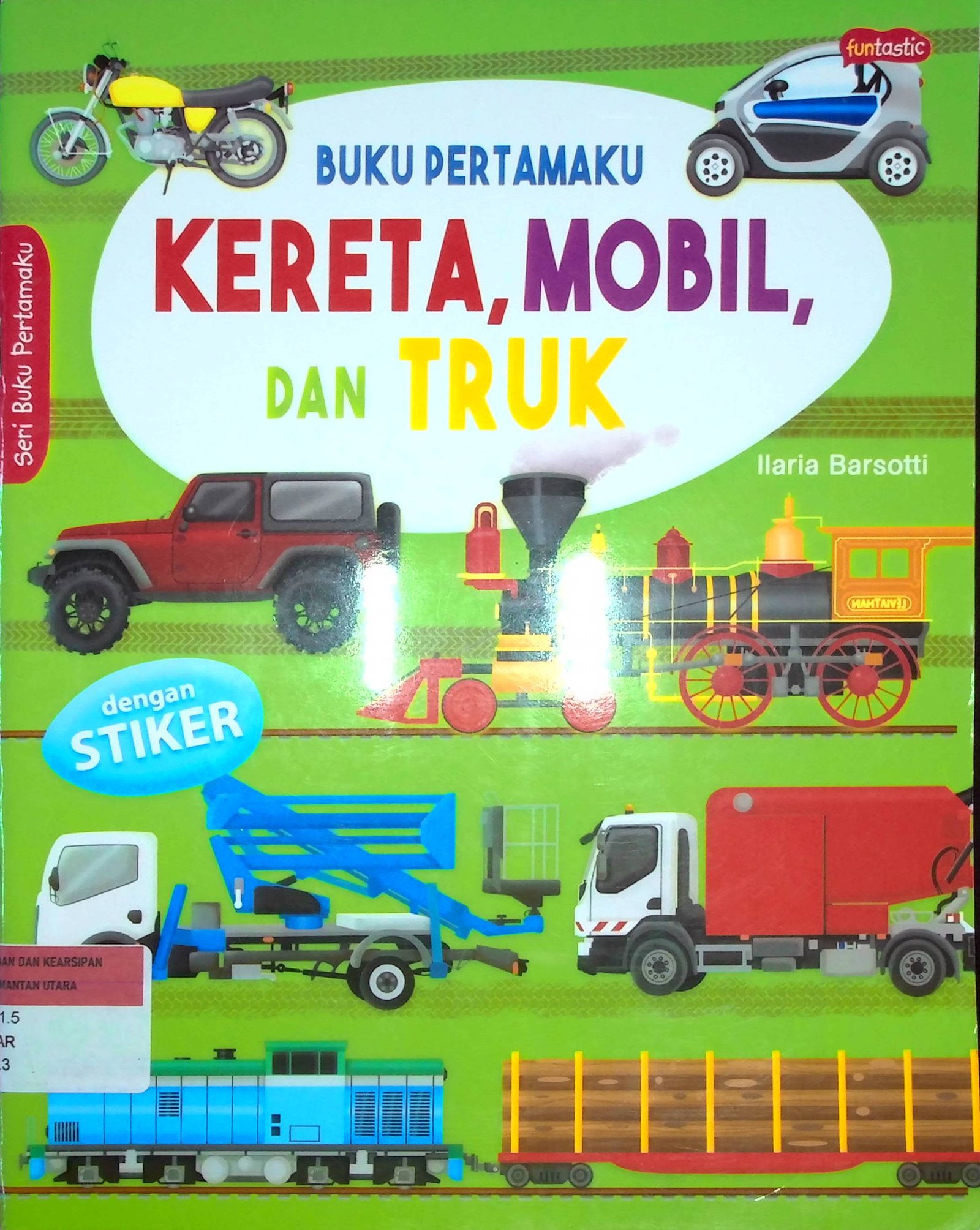 Cover Buku Pertamaku : Kereta, Mobil, dan Truk :  Seri Buku Pertamaku