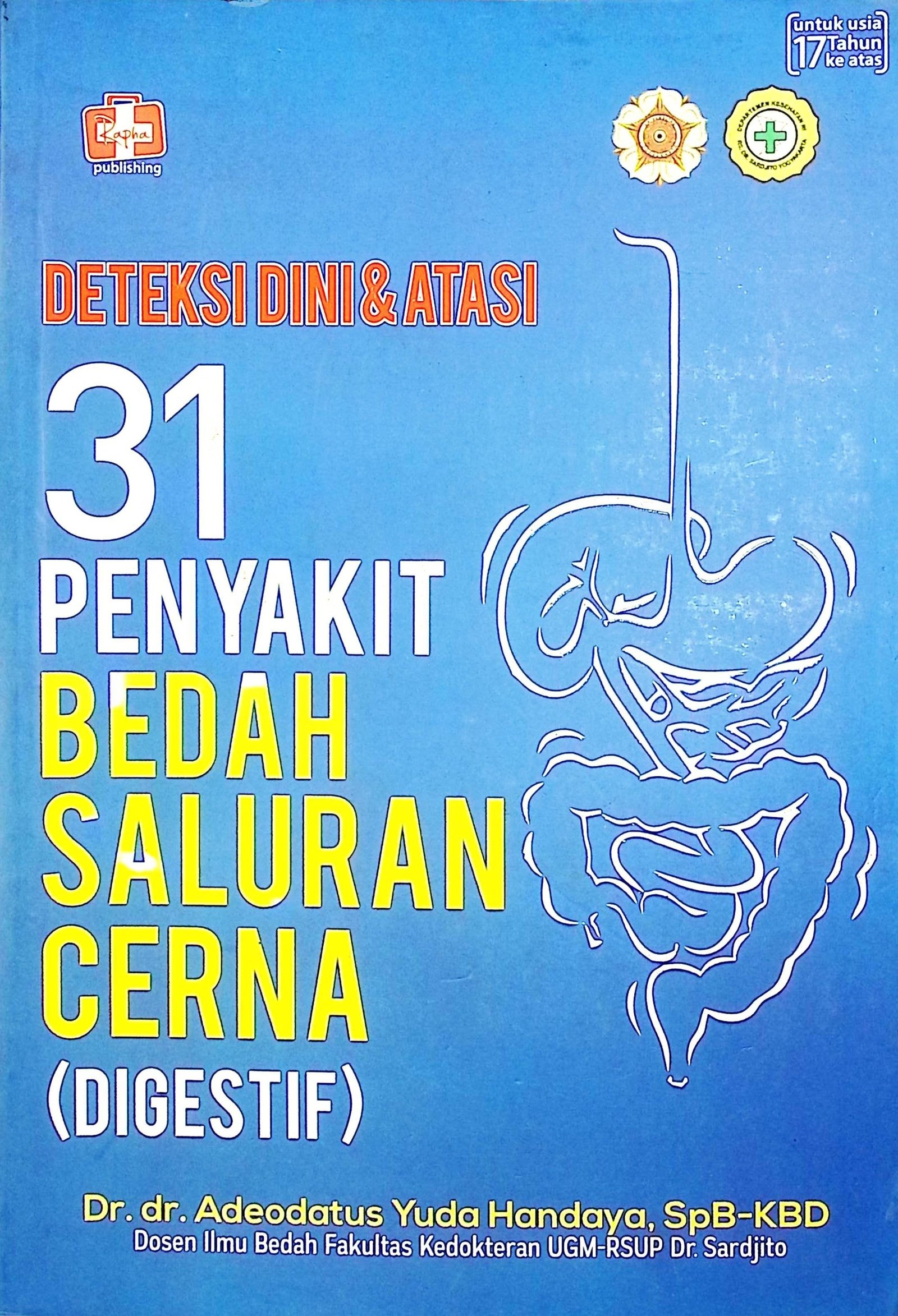 Cover Deteksi Dini & Atasi 31 Penyakit Bedah Saluran Cerna (Digestif) / Adeodatus Yuda Handaya (Penulis); Mayasari (Editor)