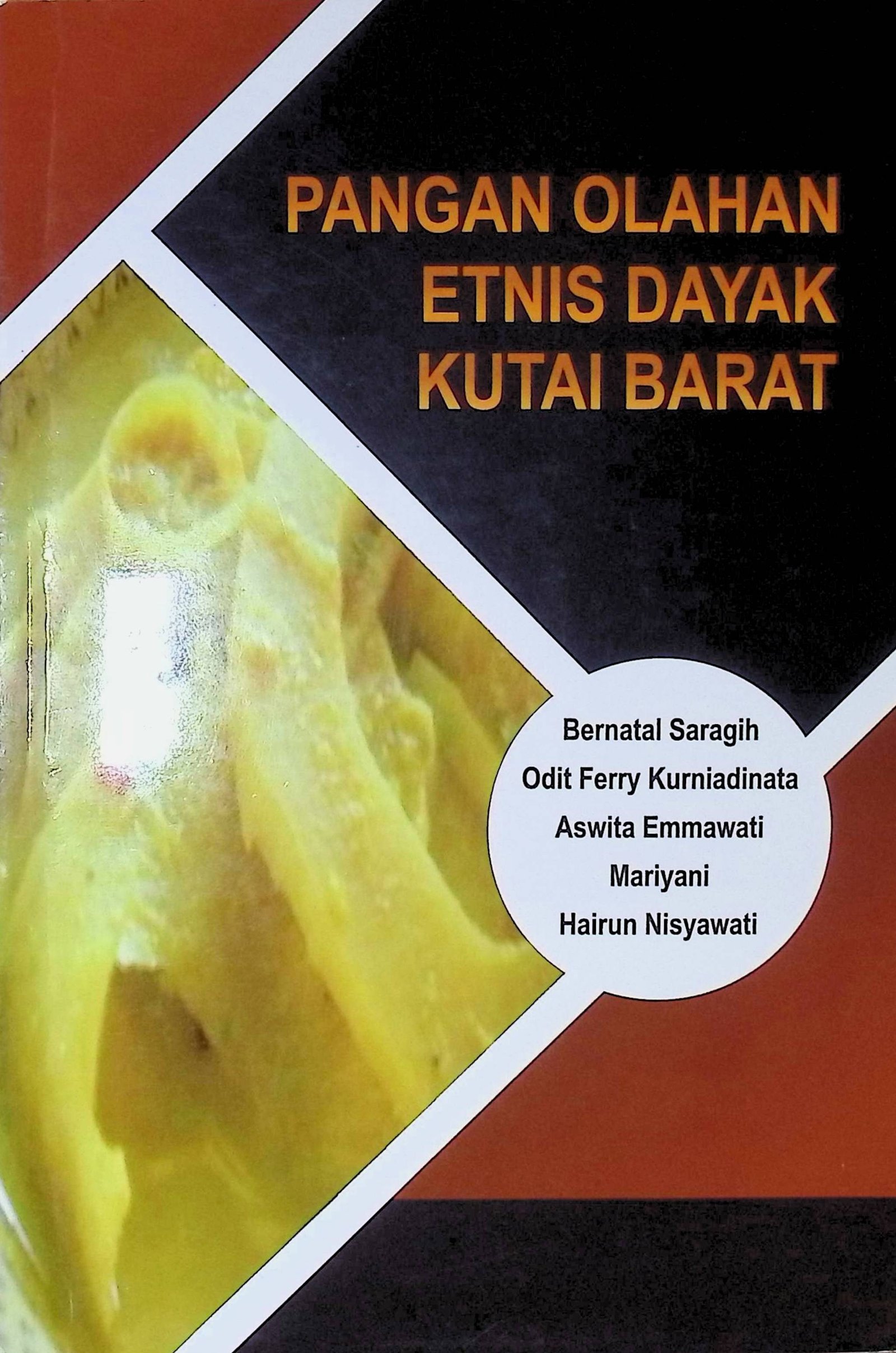 Cover Pangan Olahan Etnis Dayak Kutai Barat / Barnatal Saragih (Penulis)
