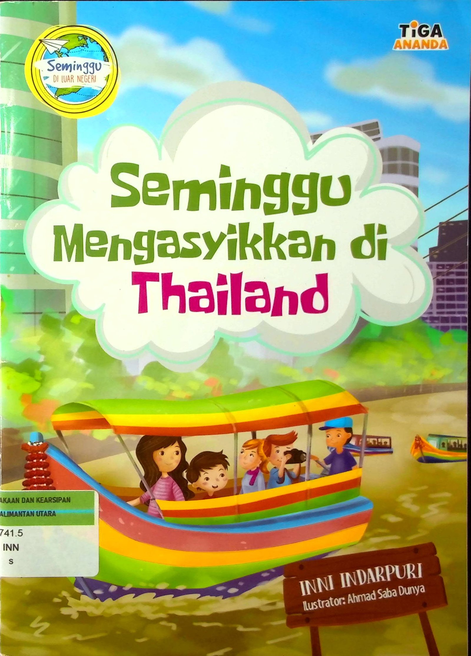 Cover Seminggu Mengasyikkan di Thailand :  Seminggu di Luar Negeri