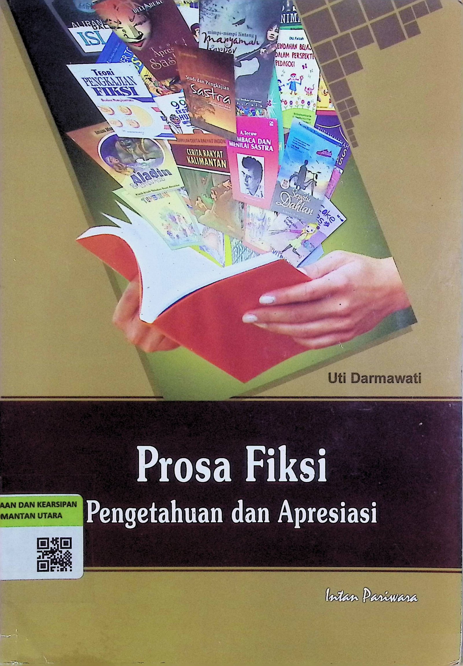 Cover Prosa Fiksi Pengetahuan dan Apresiasi / Uti Darmawati (Penulis); M. G. Hesti Puji Rastuti (Penyunting)