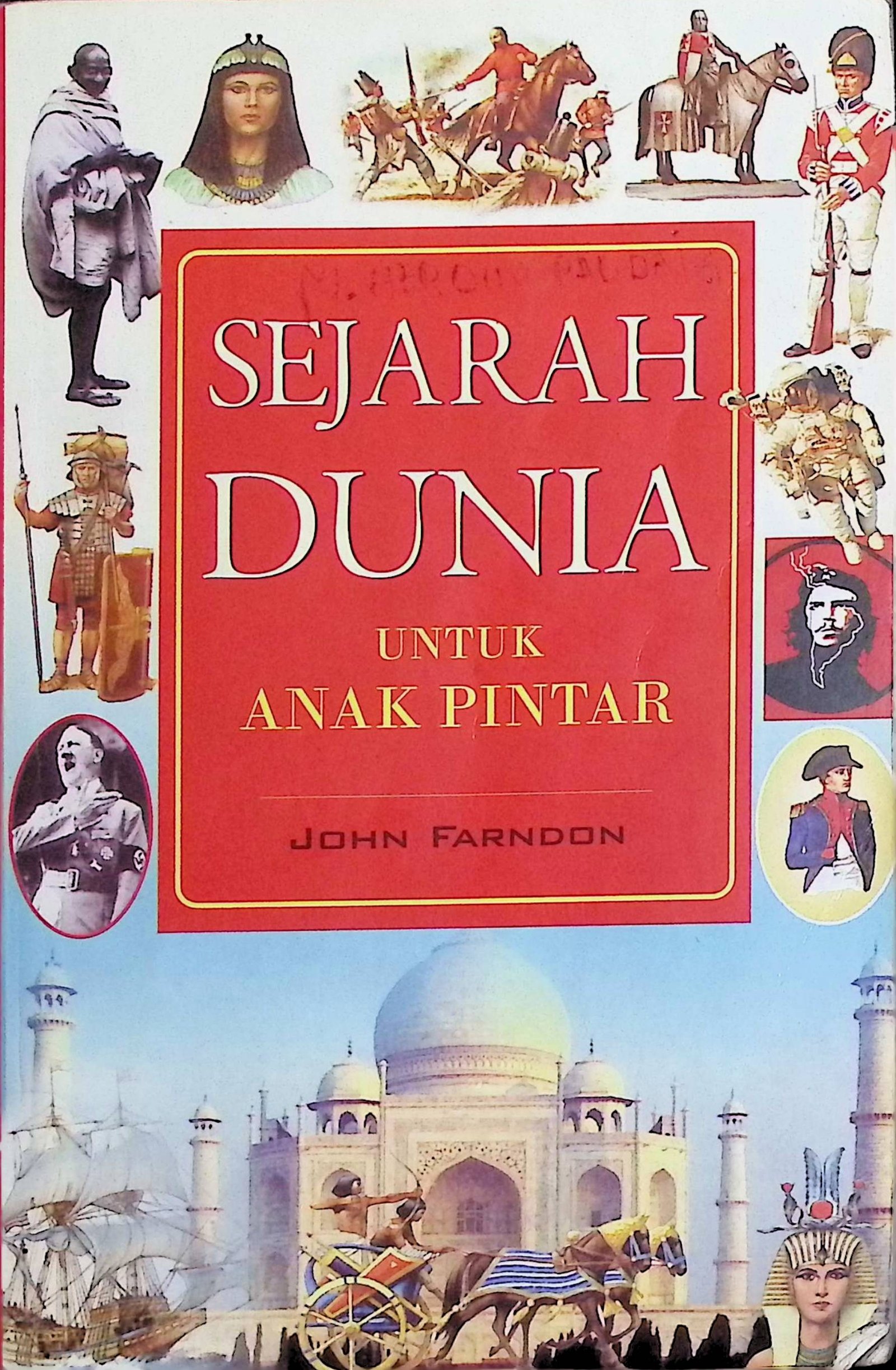 Cover Sejarah Dunia untuk Anak Pintar / Jhon Farndon (Penulis); Retno Wulandari (Penerjemah)