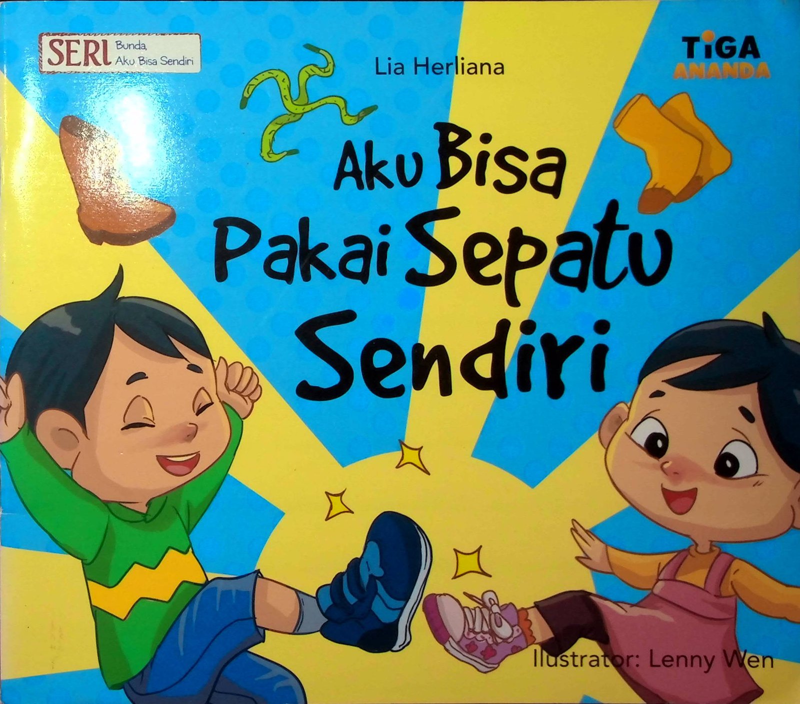 Cover Aku Bisa Pakai Sepatu Sendiri :  Seri Bunda, Aku Bisa Sendiri / Penulis : Lia Herliana; Editor : Yenni Saputri