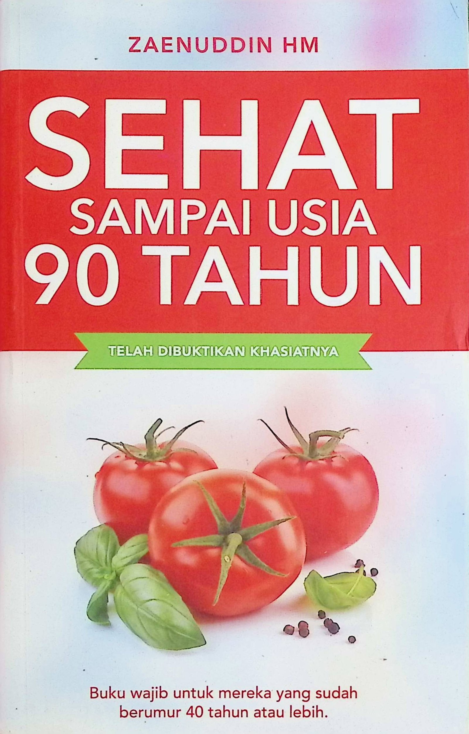 Cover Sehat Sampai Usia 90 Tahun / Zaenuddin HM (Penulis); Abu Ibrahin (Penyunting)