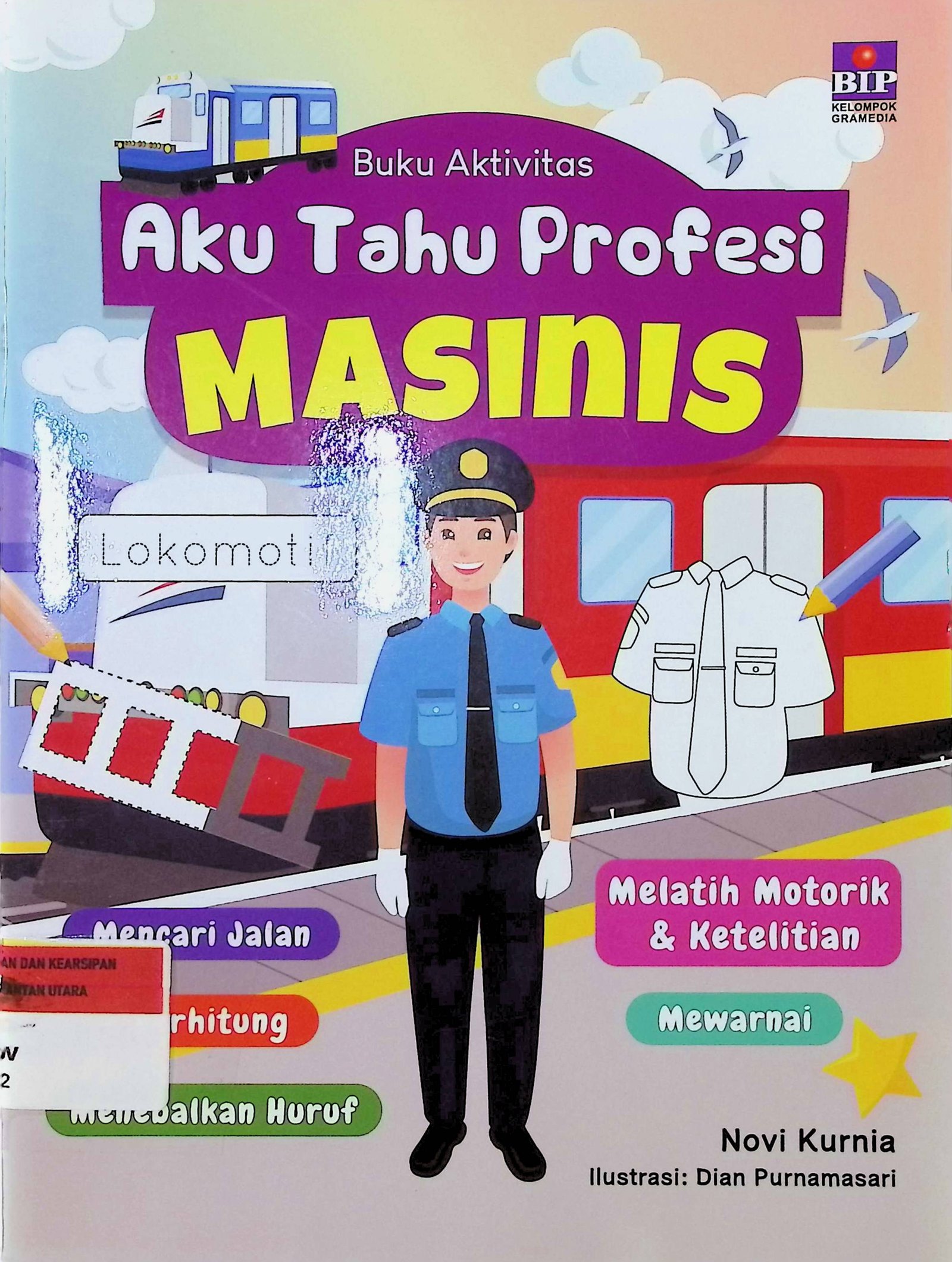 Cover Aku Tahu Profesi Masinis :  Buku Aktivitas / Penulis : Novi Kurnia; Ilustrator : Dian Purnamasari; Penyunting : Damar Sasongko