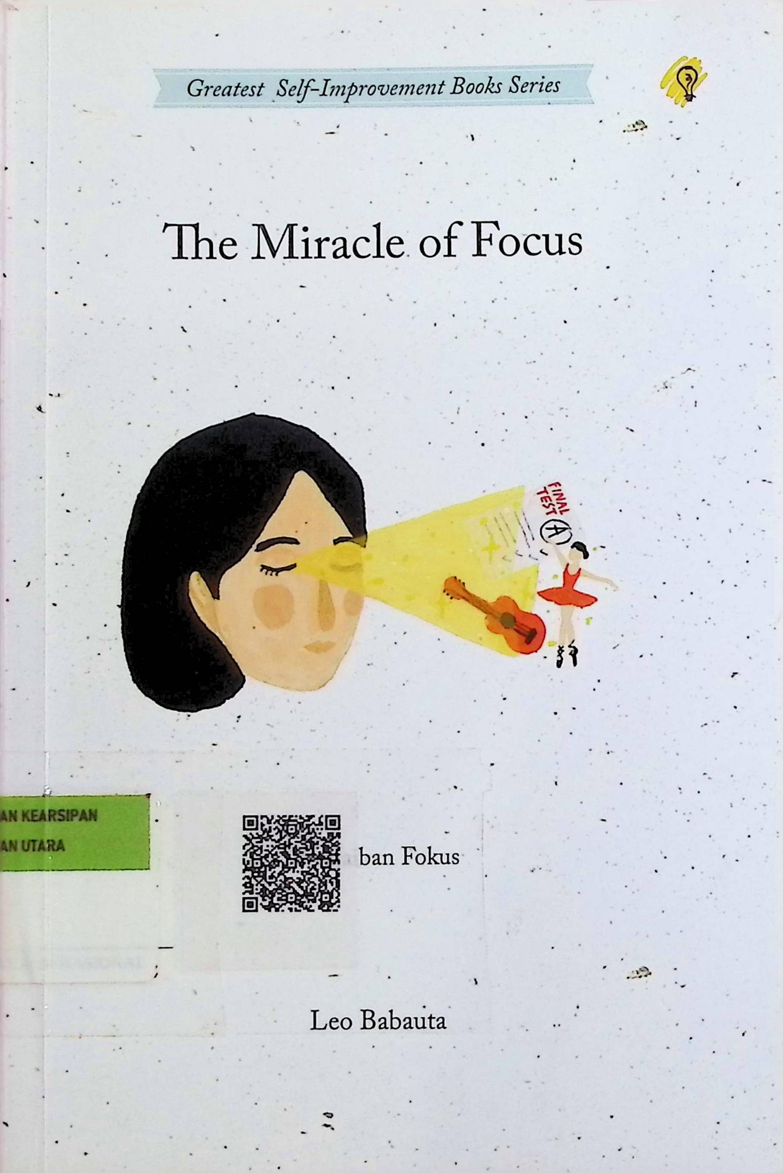 Cover The MIracle of Focus :  Keajaiban Fokus / Leo Babauta (Penulis); Zulkarnaen Ishak (Penerjemah)