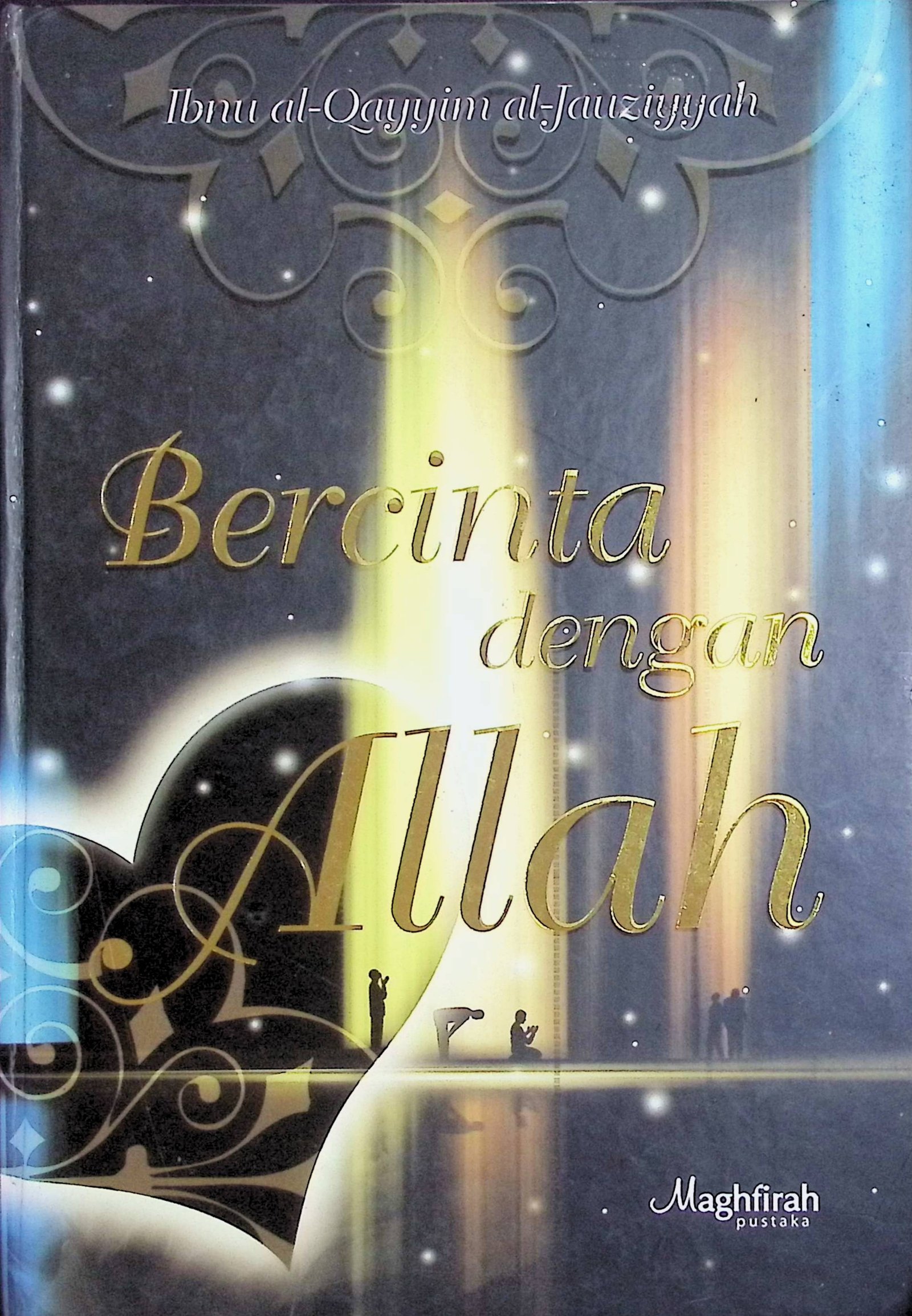 Cover Bercinta dengan Allah / Ibnu Al-Qayyim al-Jauziyyah (Penulis)