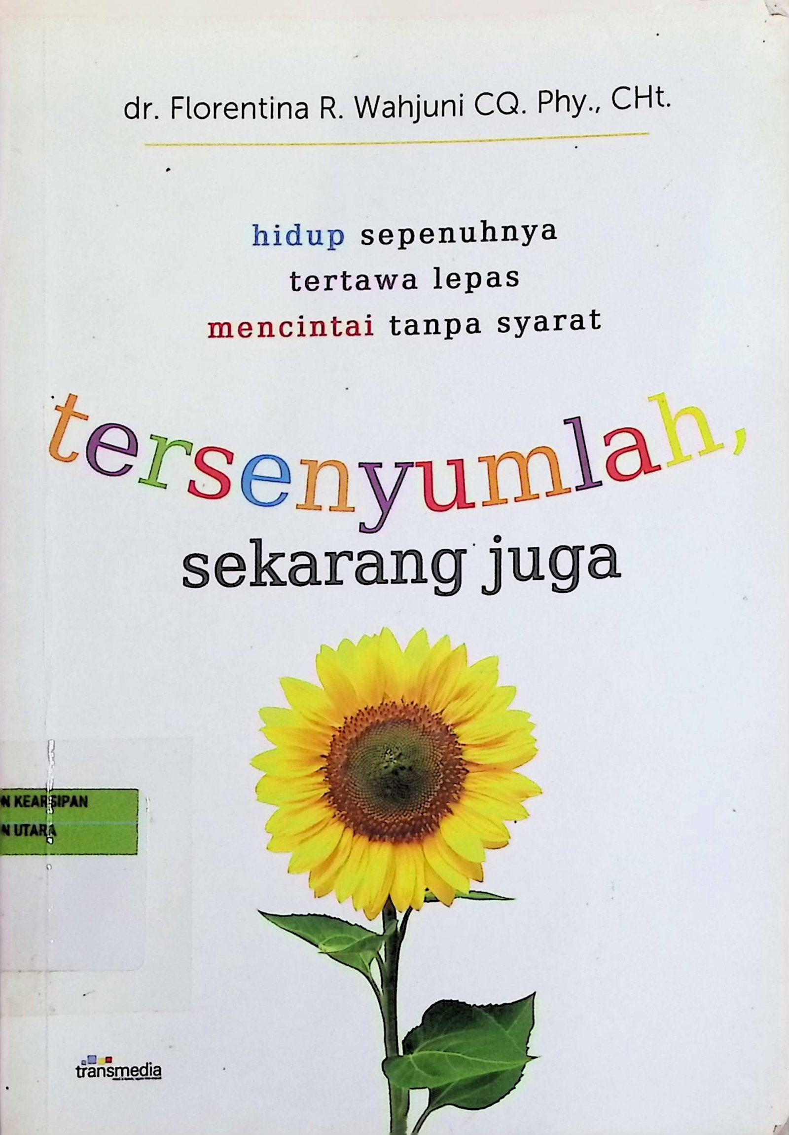 Cover Tersenyumlah Sekarang Juga / Florentina R. Wahjuni (Penulis); Intan Faradillah (Penyunting)