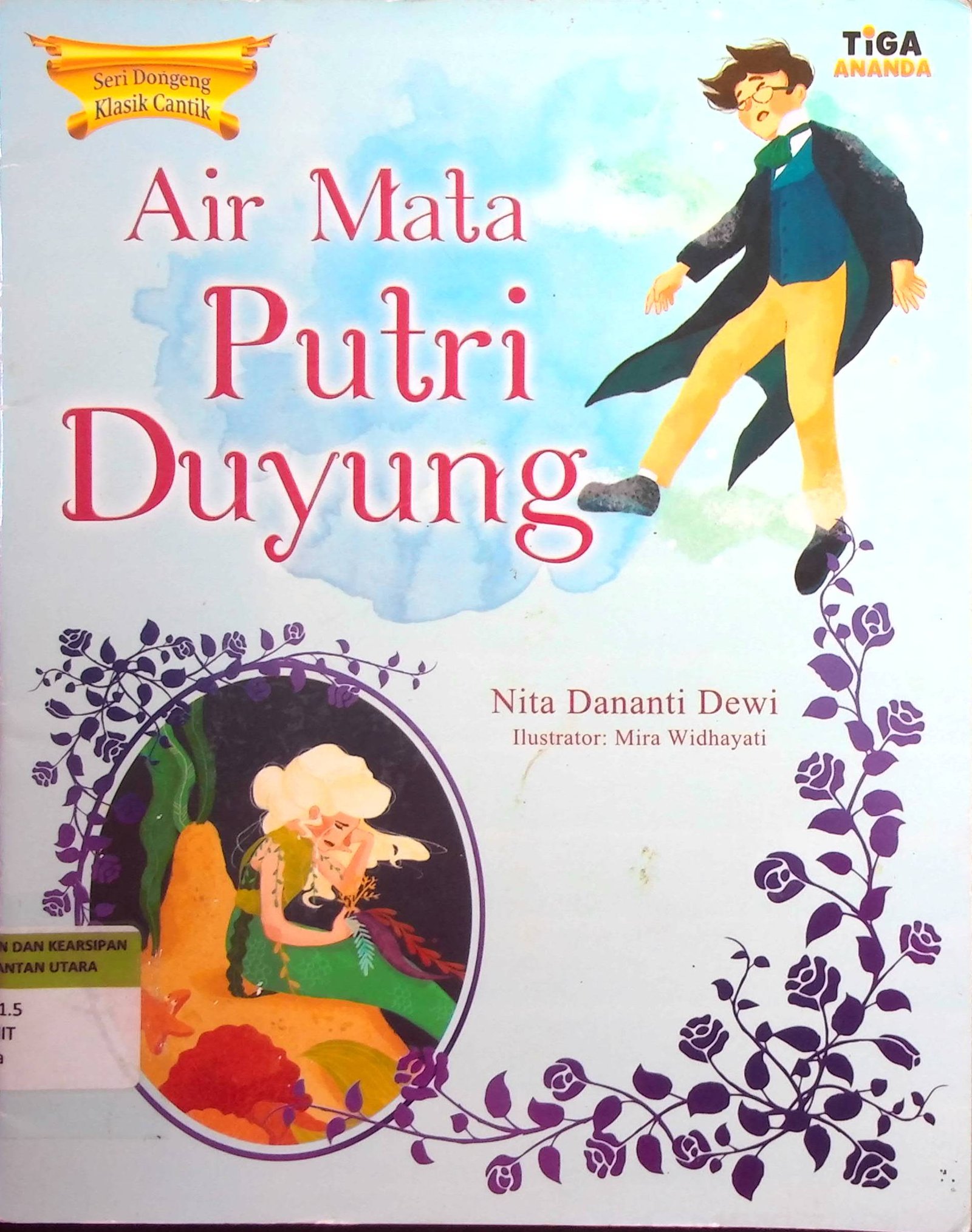 Cover Air Mata Putri Duyung :  Seri Dongeng Klasik Cantik / Penulis : Nita Dananti Dewi; Ilustrator : Mira Widhayati; Editor : Yenni Saputri; Desain Sampul & Isi : Wendy TAJ; Penata Letak Isi : Diyantomo; Proofreader : Cahyadi H. Prabowo
