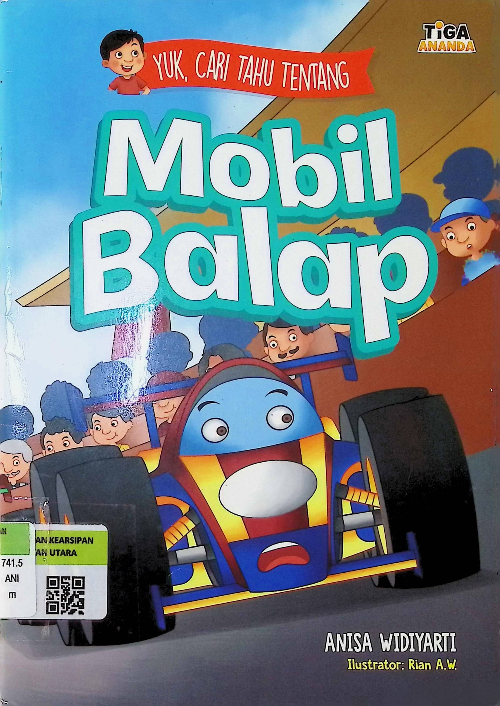 Cover Mobil Balap :  Yuk, Cari Tahu Tentang / Penulis : Anisa Widiyarti; Editor : Hary; Desain Sampul & Isi : Dian Nurwendah; Penata Letak & Isi : Tofa; Ilustrator : Rian A.W; Proofreader : Hartanto