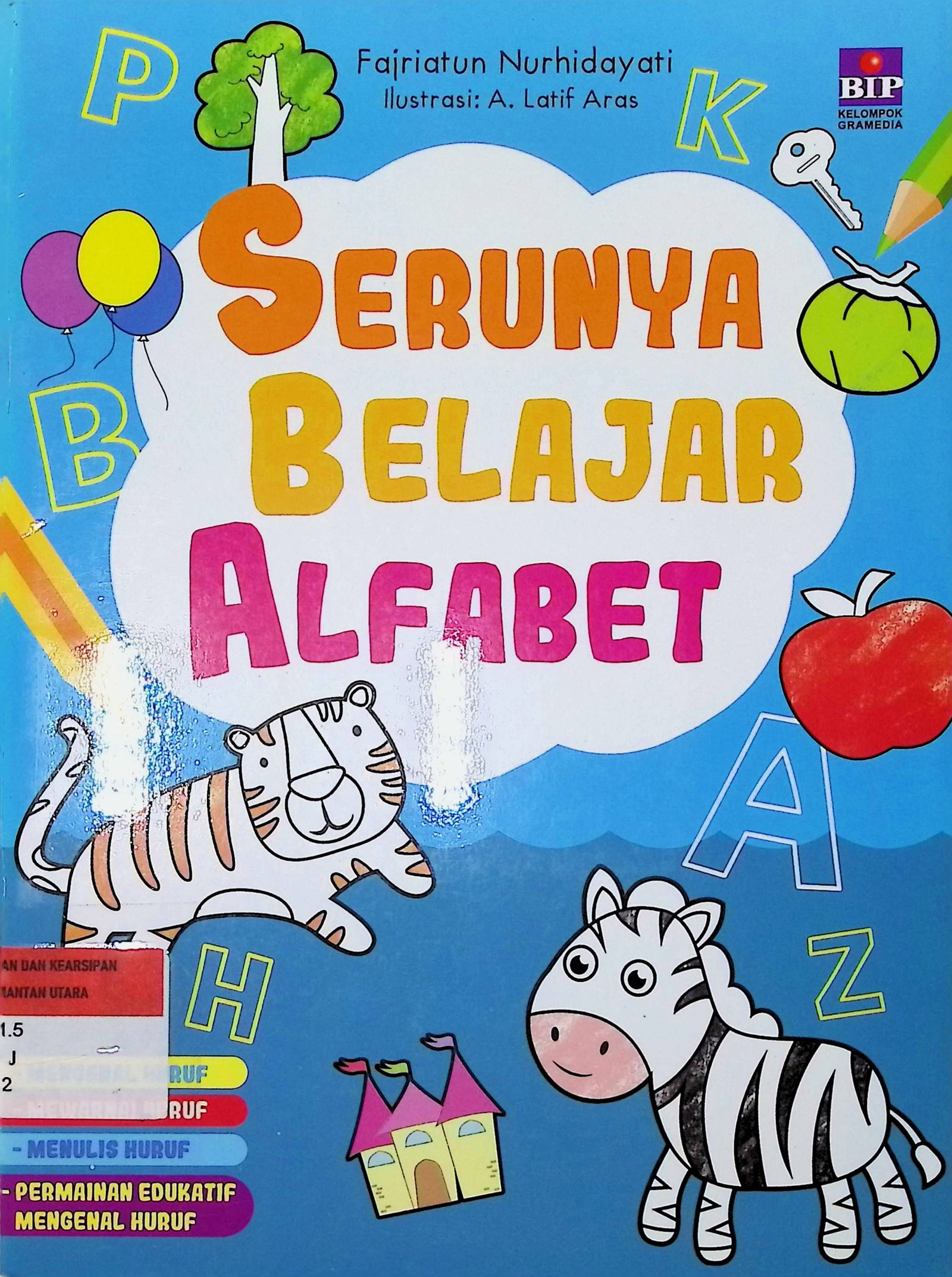 Cover Serunya Belajar Alfabet / Penulis : Fajriatun Nurhidayati; Penyunting : Alf. Yogi S; Ilustrator : A. Latif Aras