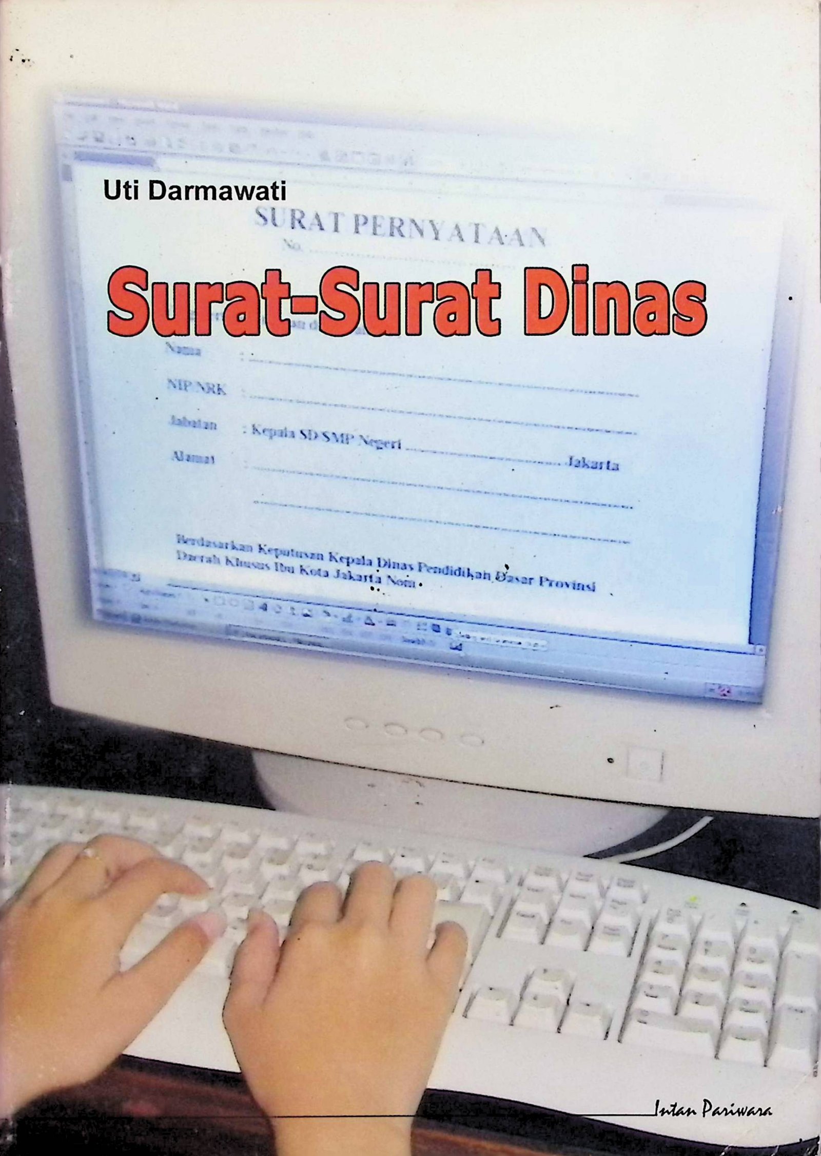 Cover Surat-Surat Dinas / Uti Darmawati (Penulis); Suyardi Dipo (Ilustrasi)