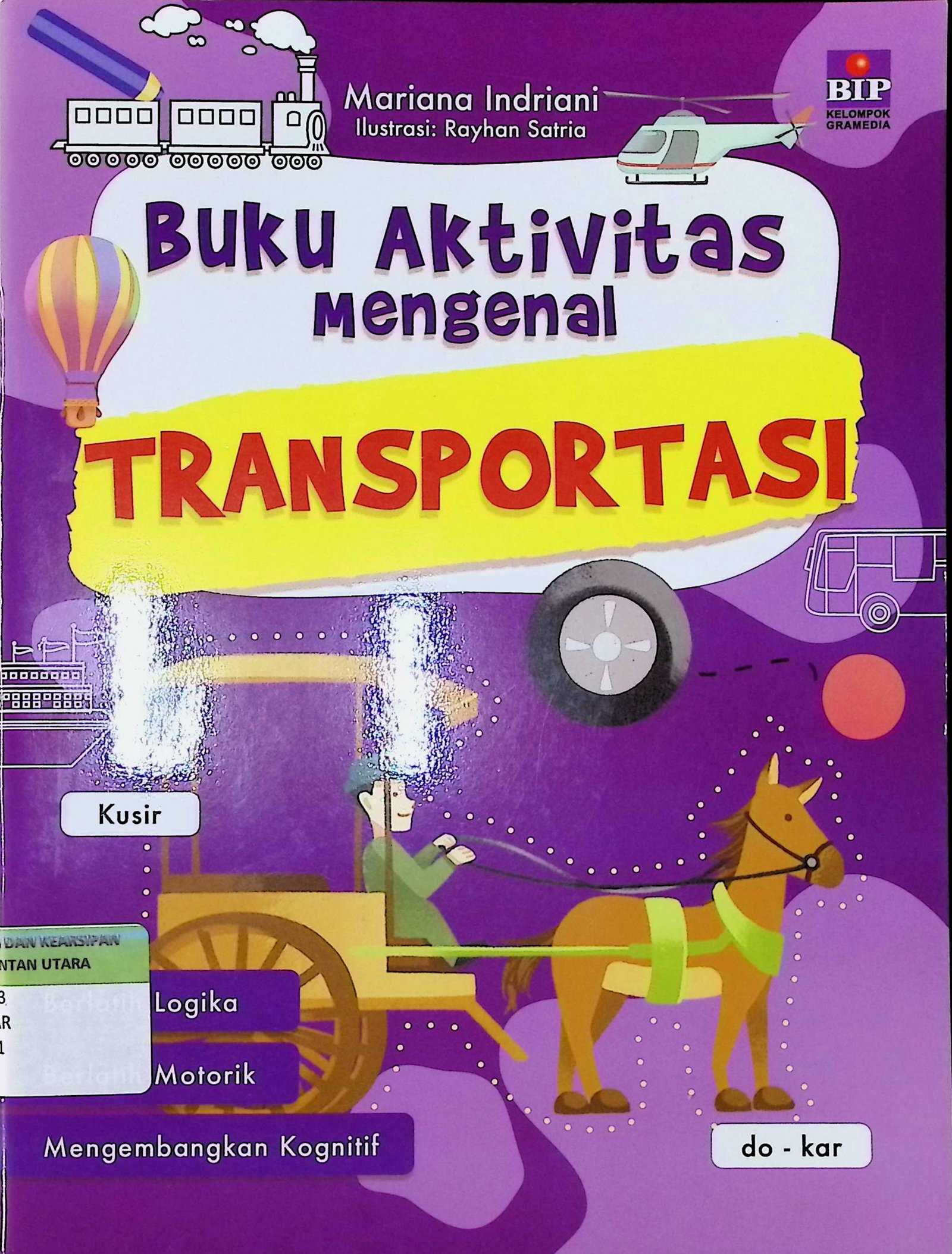 Cover Buku Aktivitas Mengenal Transportasi / Mariana Indriani (Penulis); Rayhan Satria (Ilustrator); Alf. Yogi S (Penyunting)