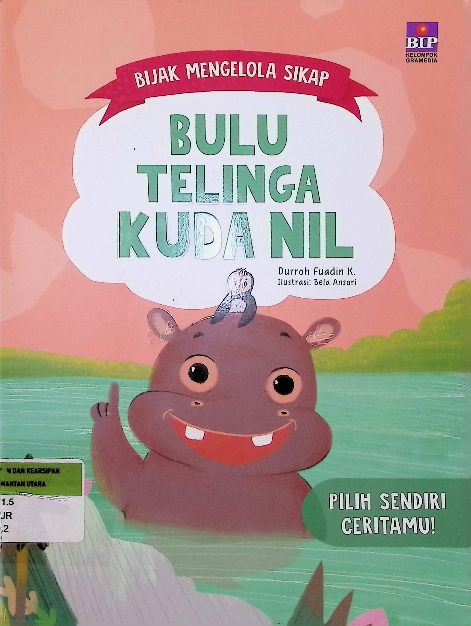 Cover Bulu Telinga Kuda Nil :  Seri Bijak Mengelola Sikap / Durroh Fuadin K (Penulis); Bela Ansori (Ilustrasi); Sri Puji  Paramitha (Penyunting)