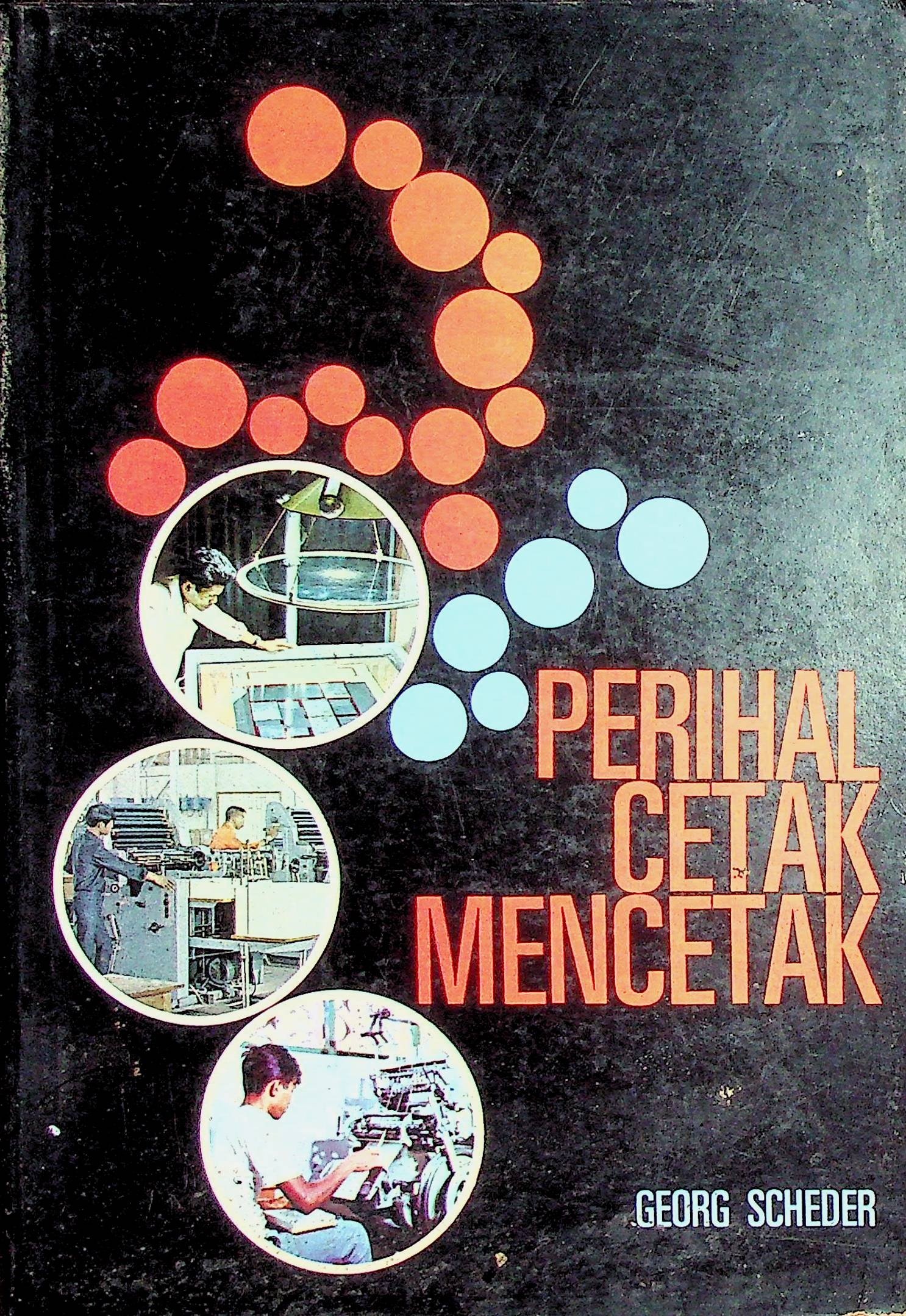 Cover Perihal Cetak Mencetak / Georg Scheder (Penulis)