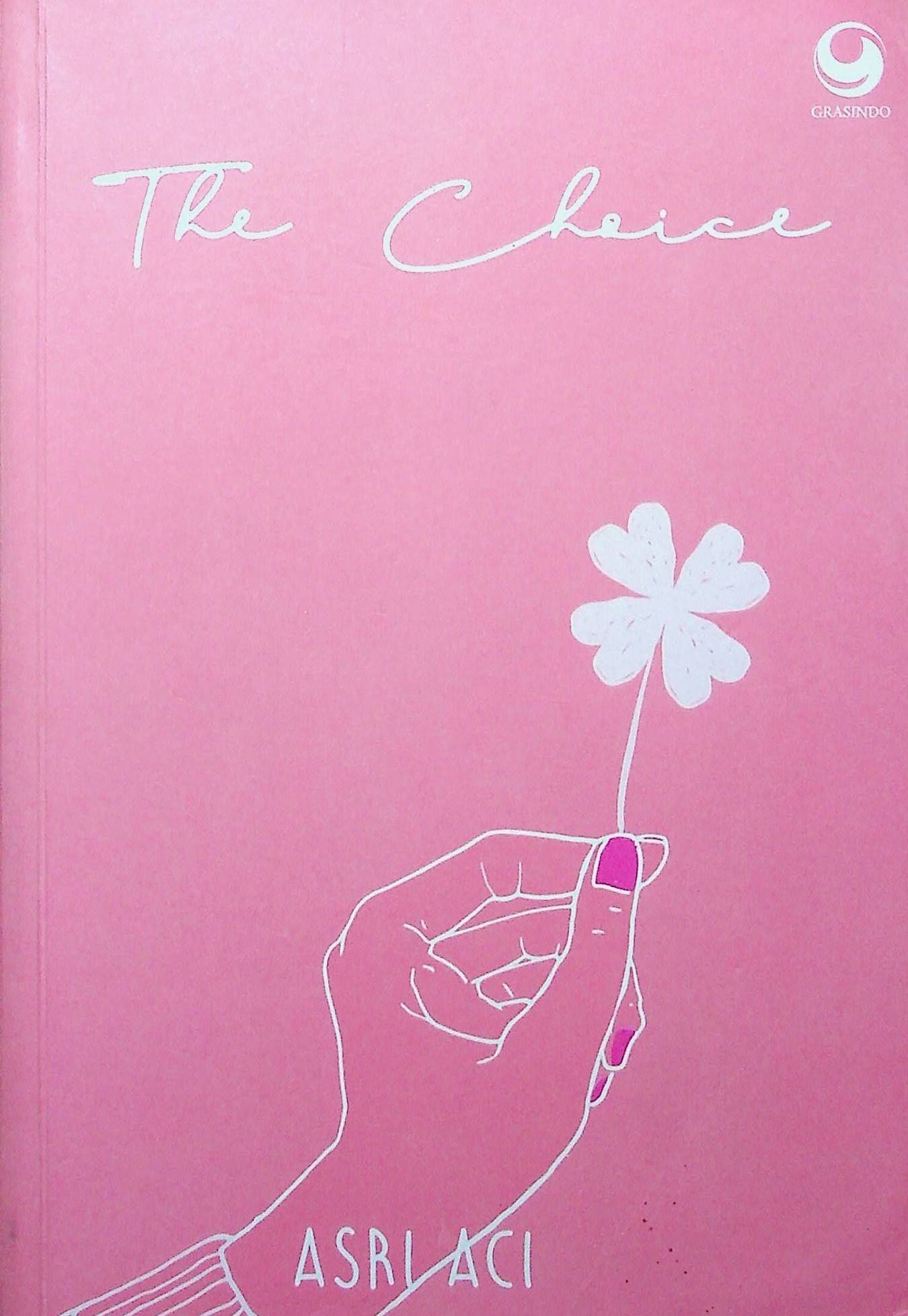 Cover The Chioce / Asri Aci (Penulis); Tim Editor Fiksi (Penyunting)