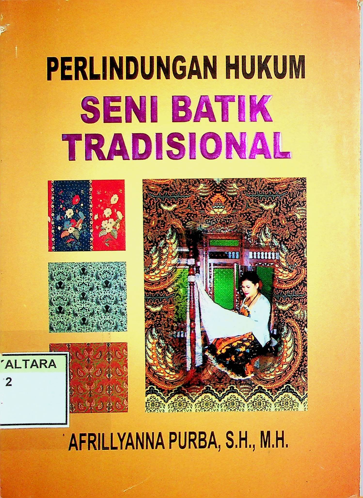 Cover Perlindungan Hukum Seni Batik Tradisional / Afrillyanna Purba (Penulis)